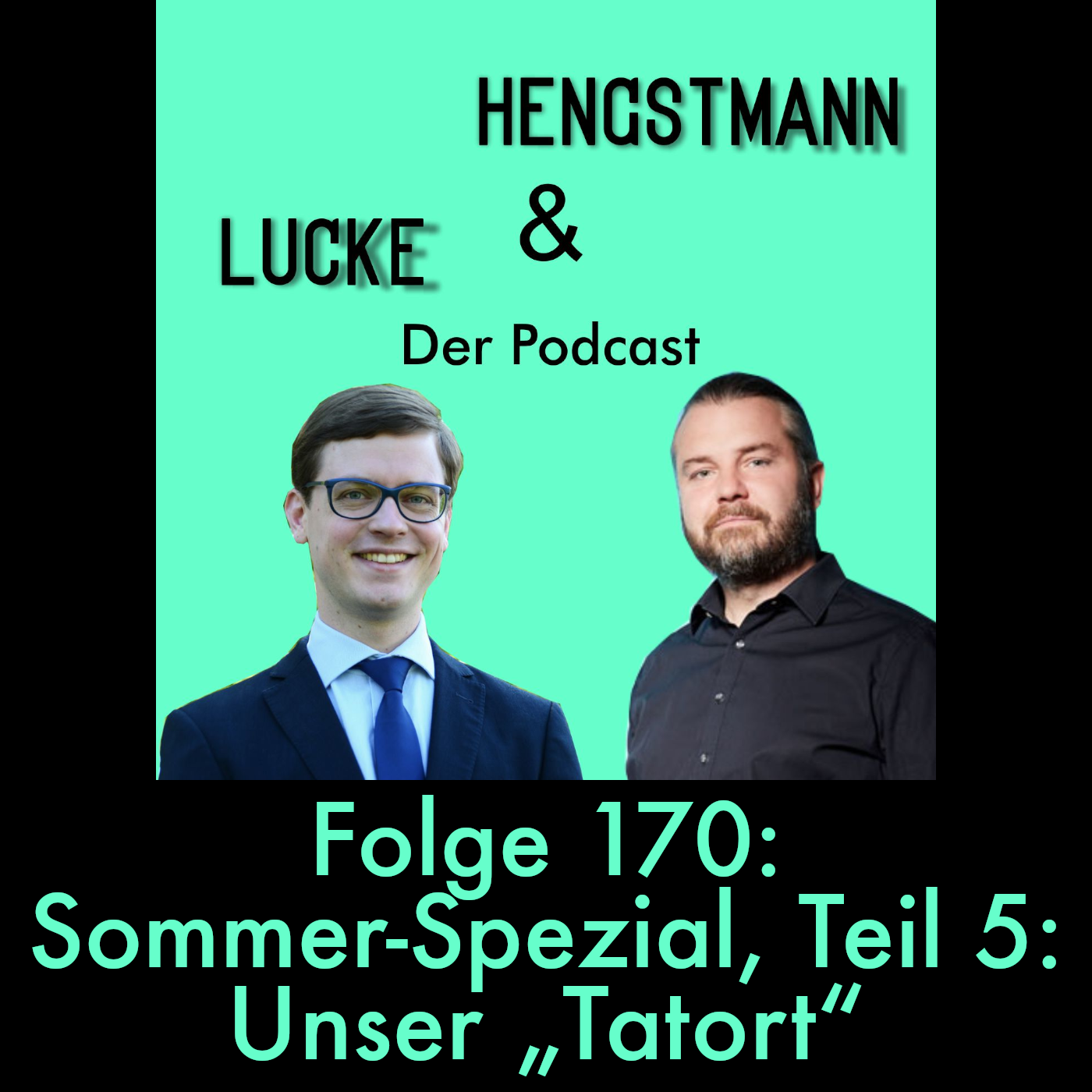 Lucke & Hengstmann, Folge 170: Sommer-Spezial, Teil 5: Unser „Tatort“ (21. August 2024) episode artwork
