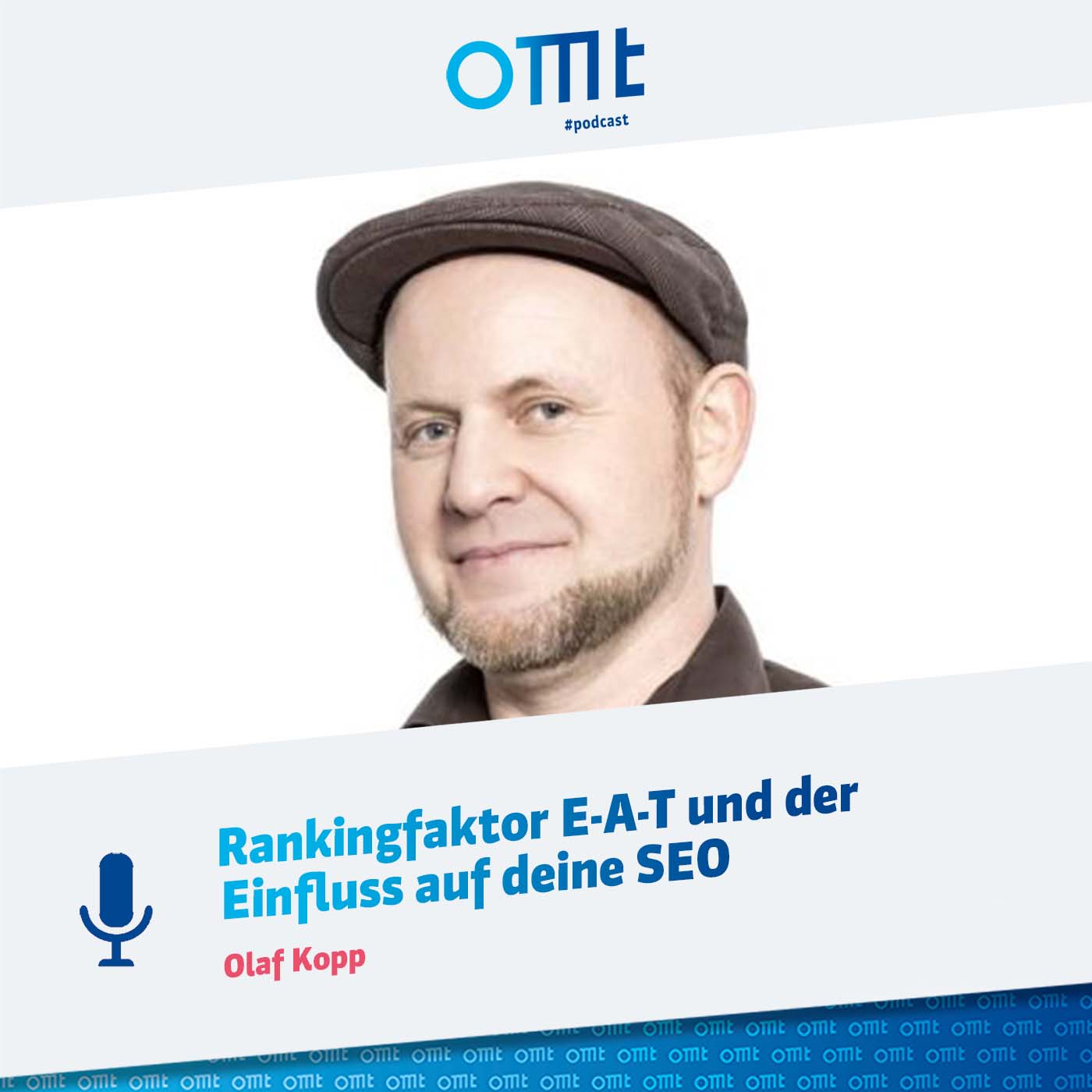 Rankingfaktor E-A-T und der Einfluss auf deine SEO (Olaf Kopp) | OMT-Podcast #135
