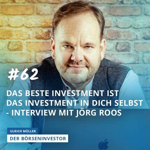 #62 Das beste Investment ist das Investment in Dich selbst - Interview mit Jörg Roos episode artwork