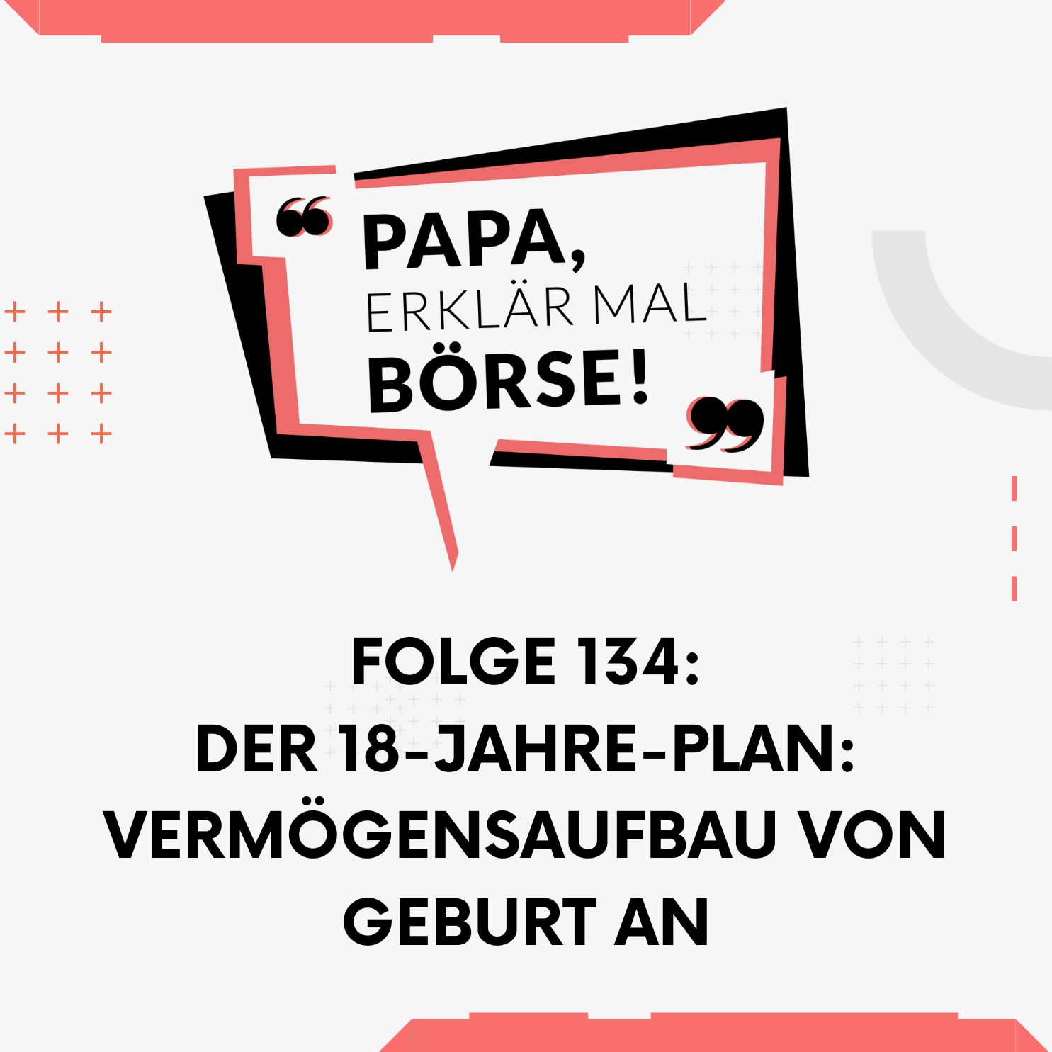 Der 18-Jahre-Plan: Vermögensaufbau von Geburt an