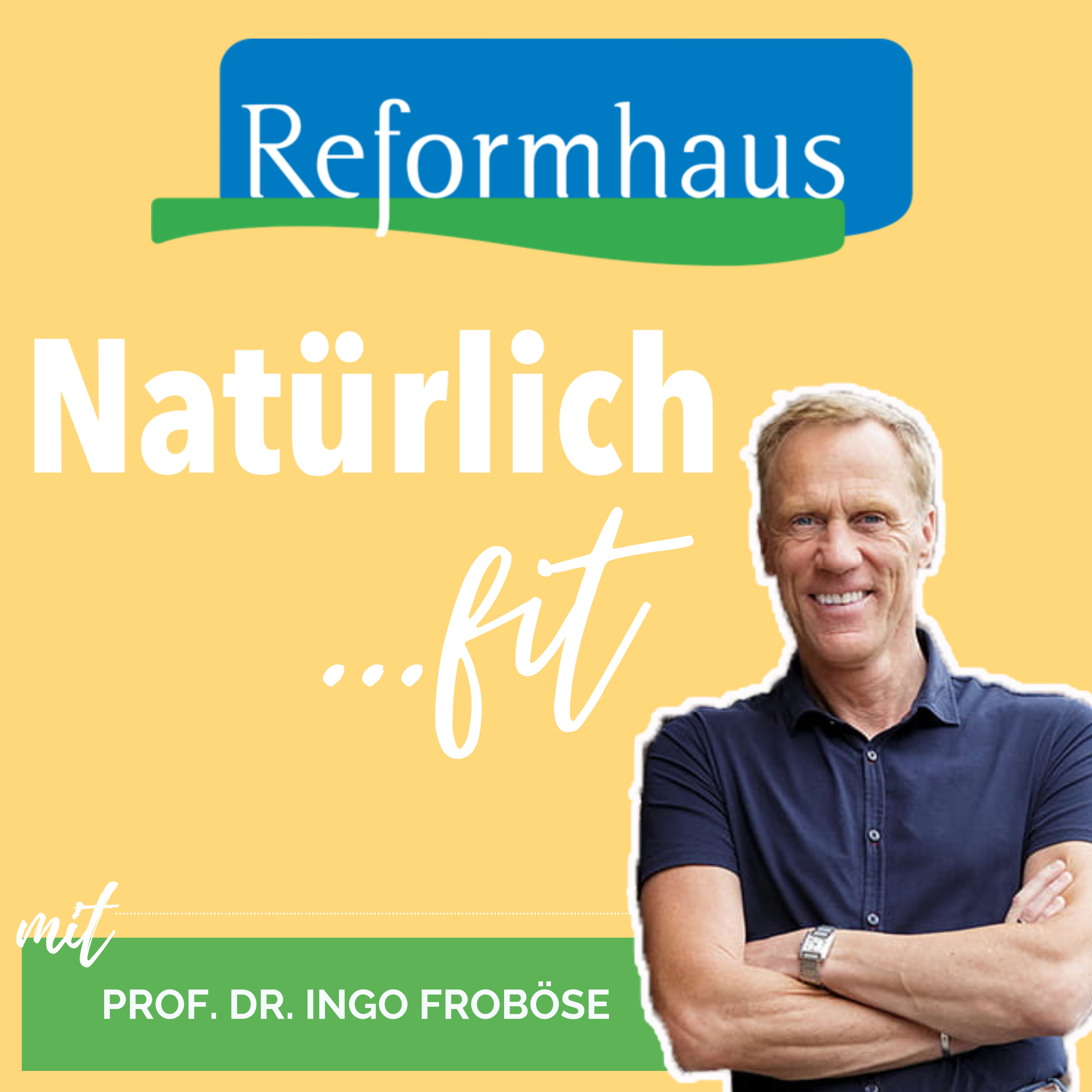 Natürlich gesund! Natürlich schön! Natürlich fit! Der Reformhaus-Podcast zum Wohlfühlen