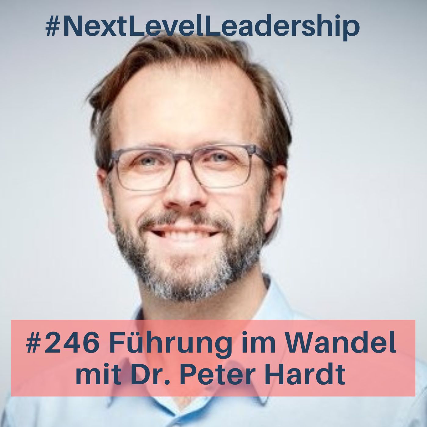 Führung im Wandel: Vom Basic zum Next Level mit Dr. Peter Hardt episode artwork