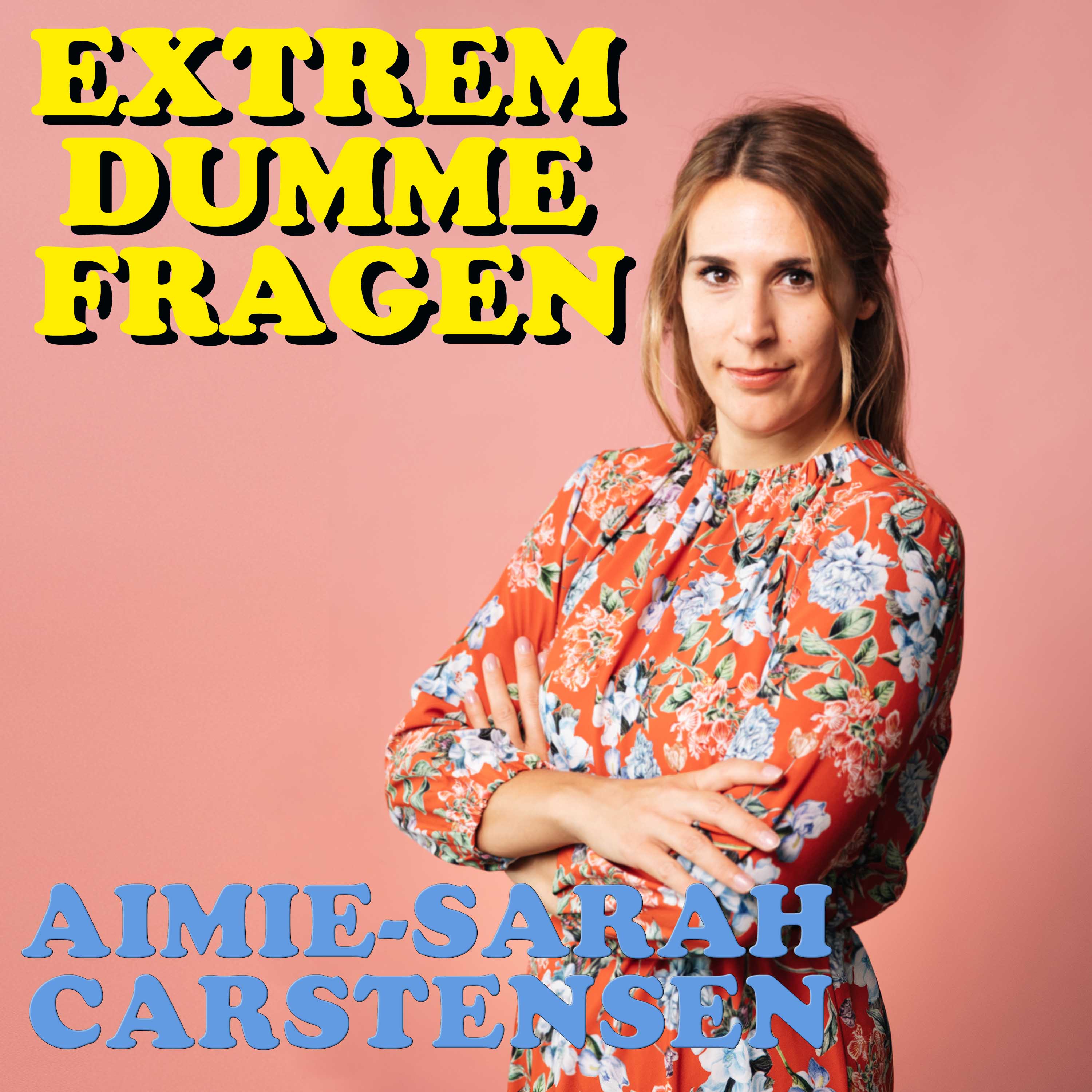 EXTREM DUMME FRAGEN – Der Podcast über Kunst und die Welt