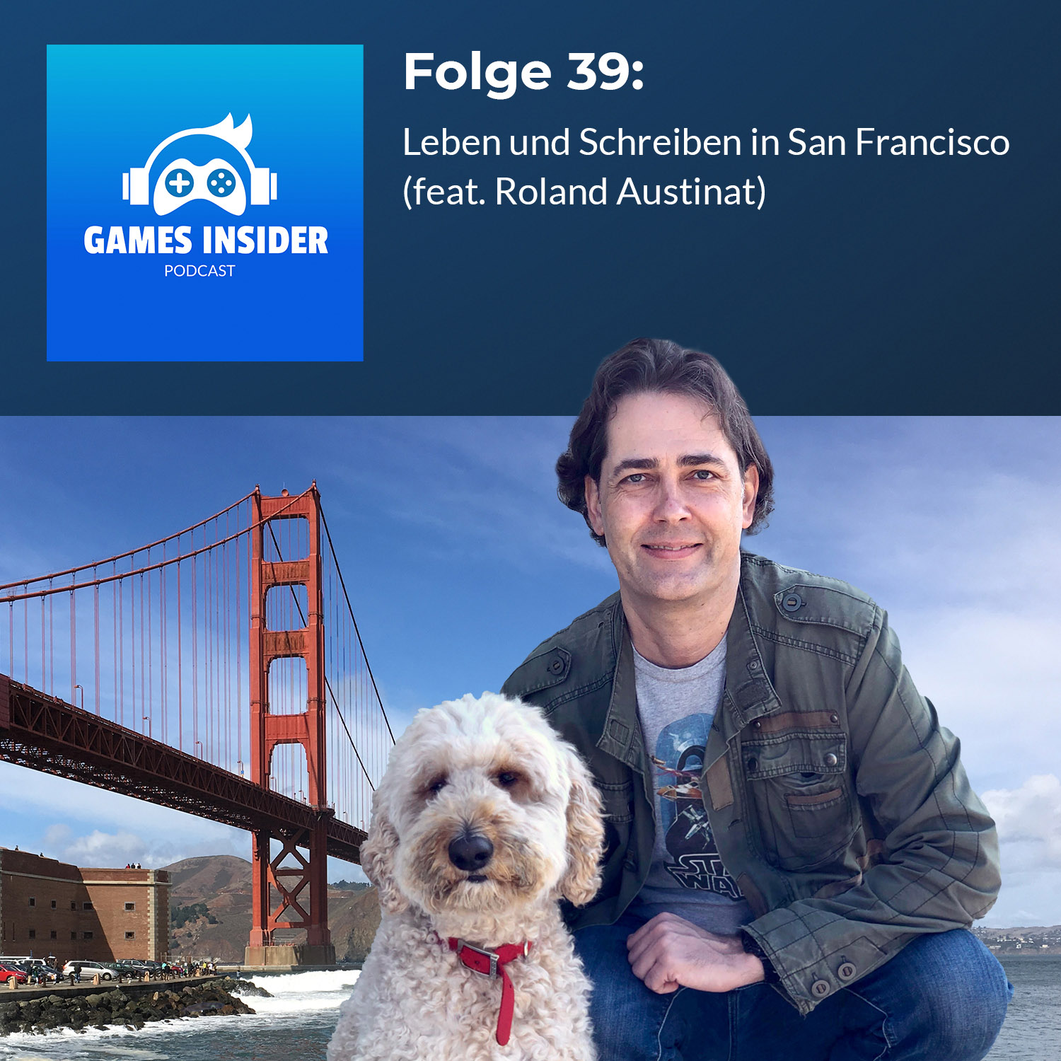 Folge 39: Leben und Schreiben in San Francisco (feat. Roland Austinat) –  Games Insider – Podcast – Podtail