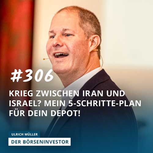 #306 Krieg zwischen Iran und Israel? Mein 5-Schritte-Plan für Dein Depot! episode artwork