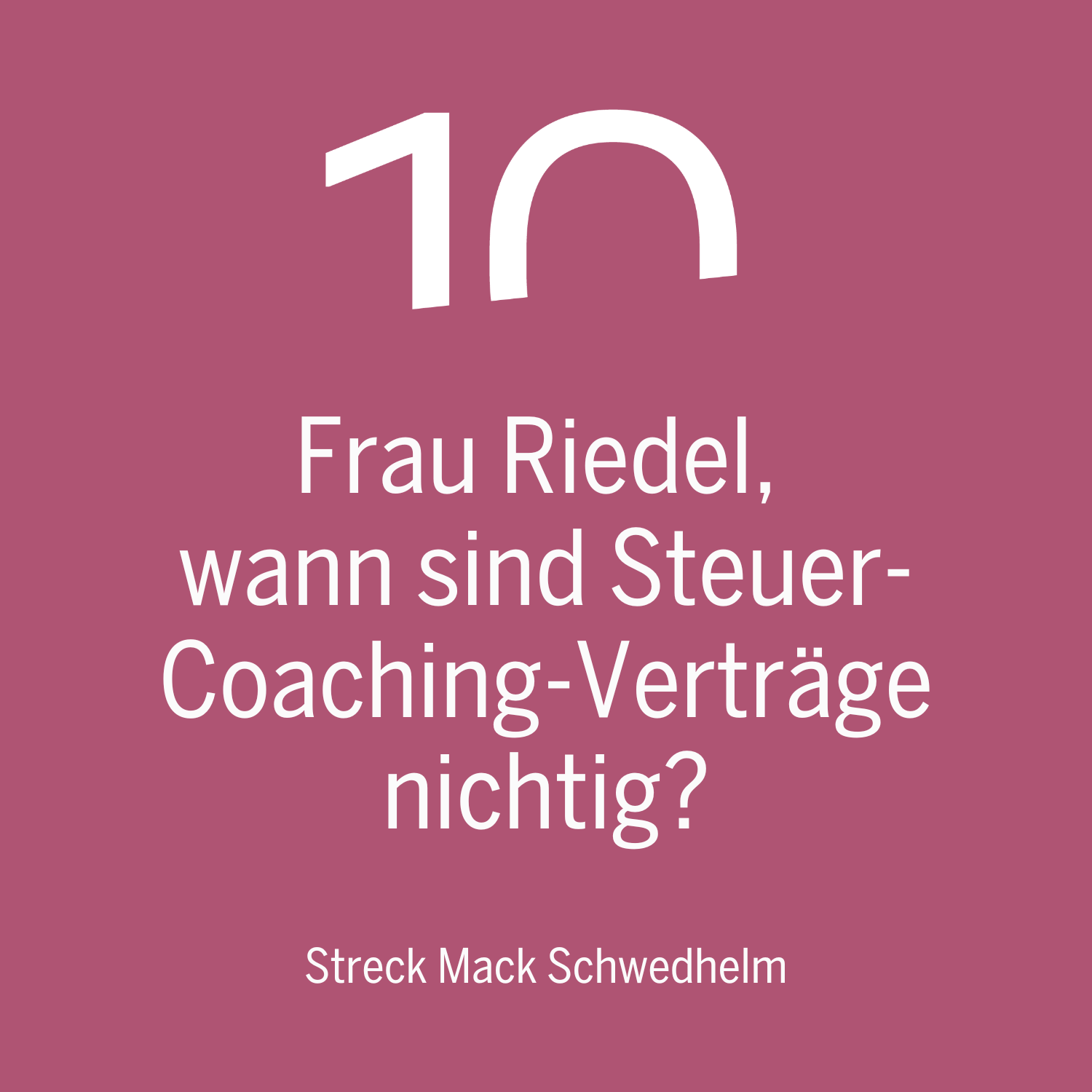 Frau Riedel, wann sind Steuer-Coaching-Verträge nichtig?