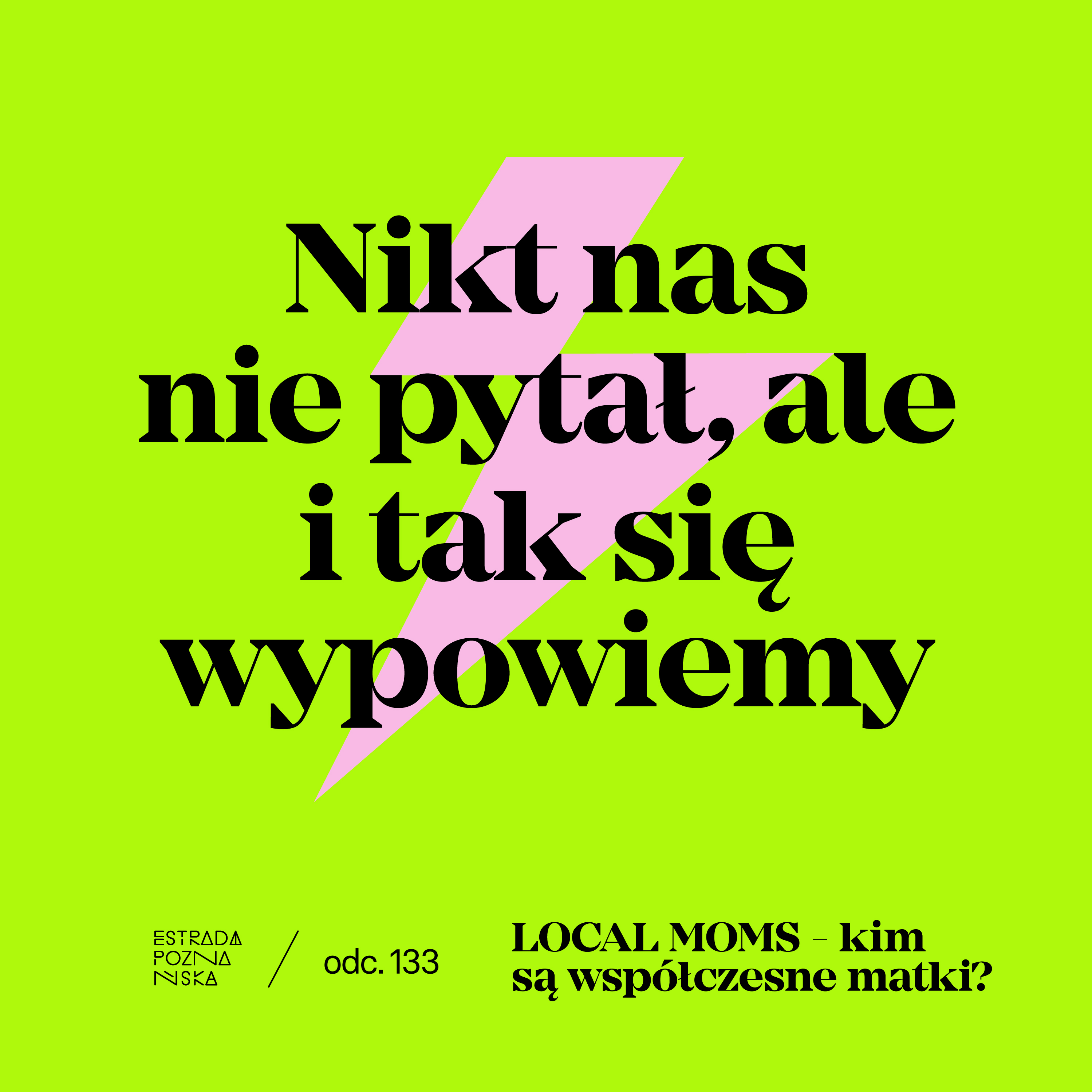 Nikt nas nie pytał, ale i tak się wypowiemy!