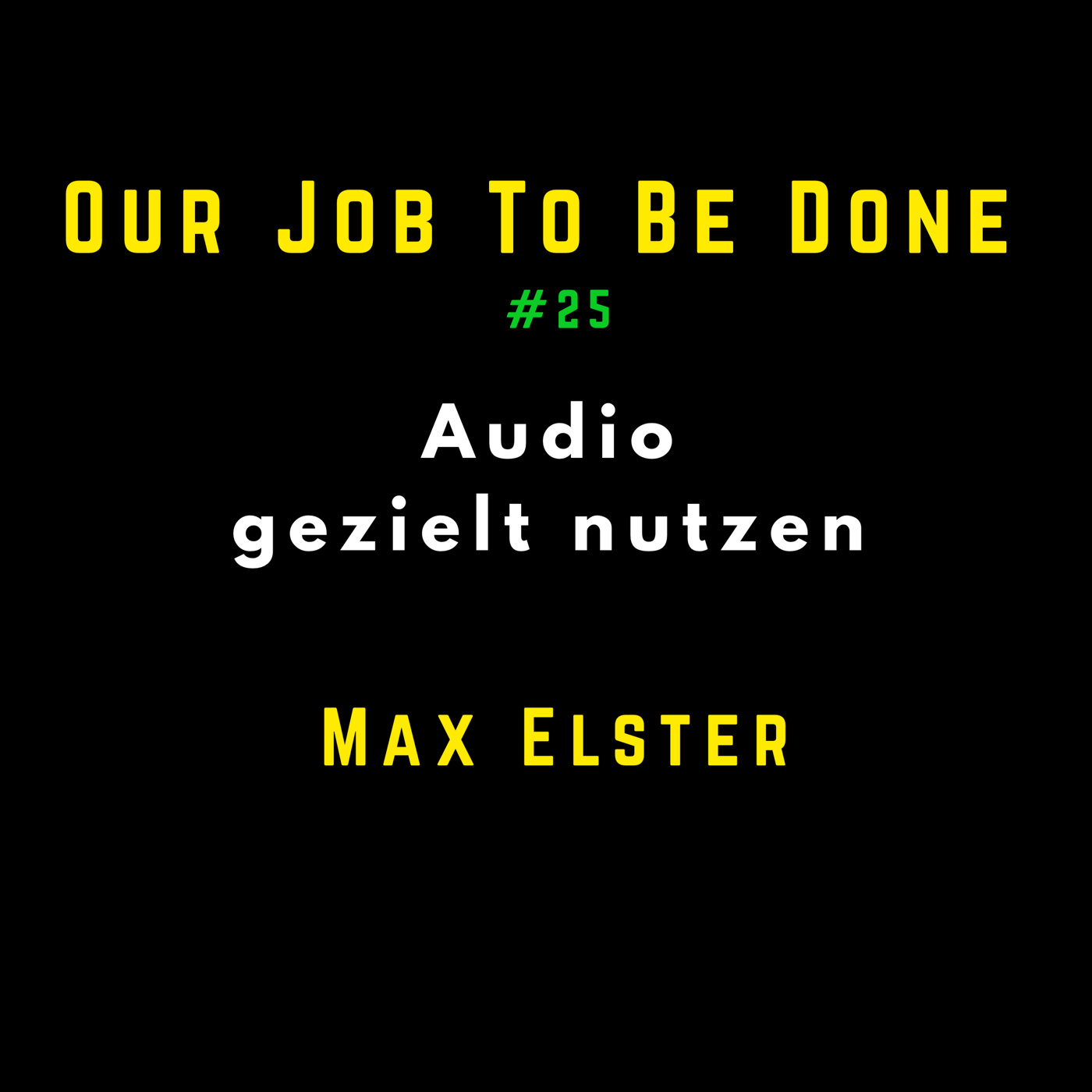 Our Job to be done  - Was wir jetzt gemeinsam tun müssen