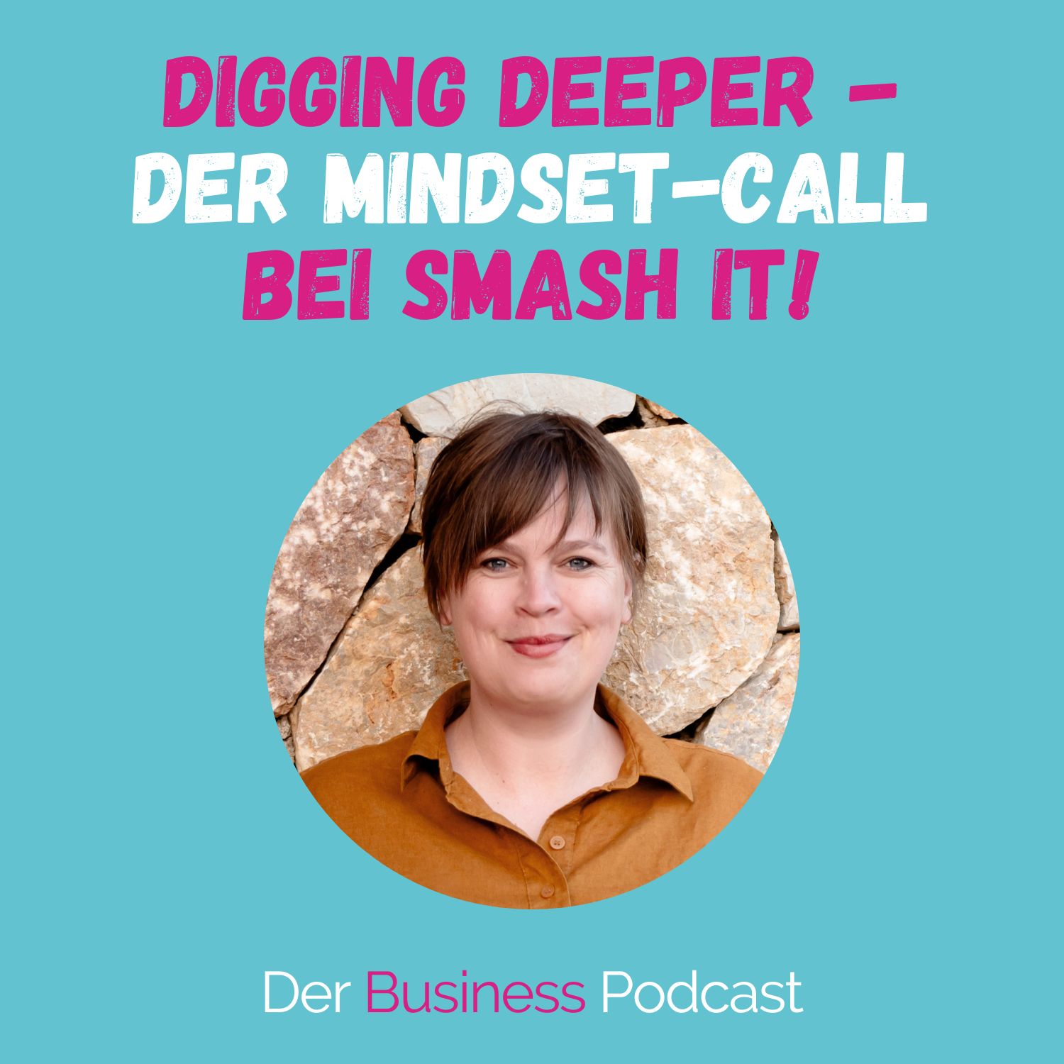 cover of episode #412 - Business als Booster für deine Persönlichkeitsentwicklung. Die Rolle der Mindset-Calls bei SMASH IT!