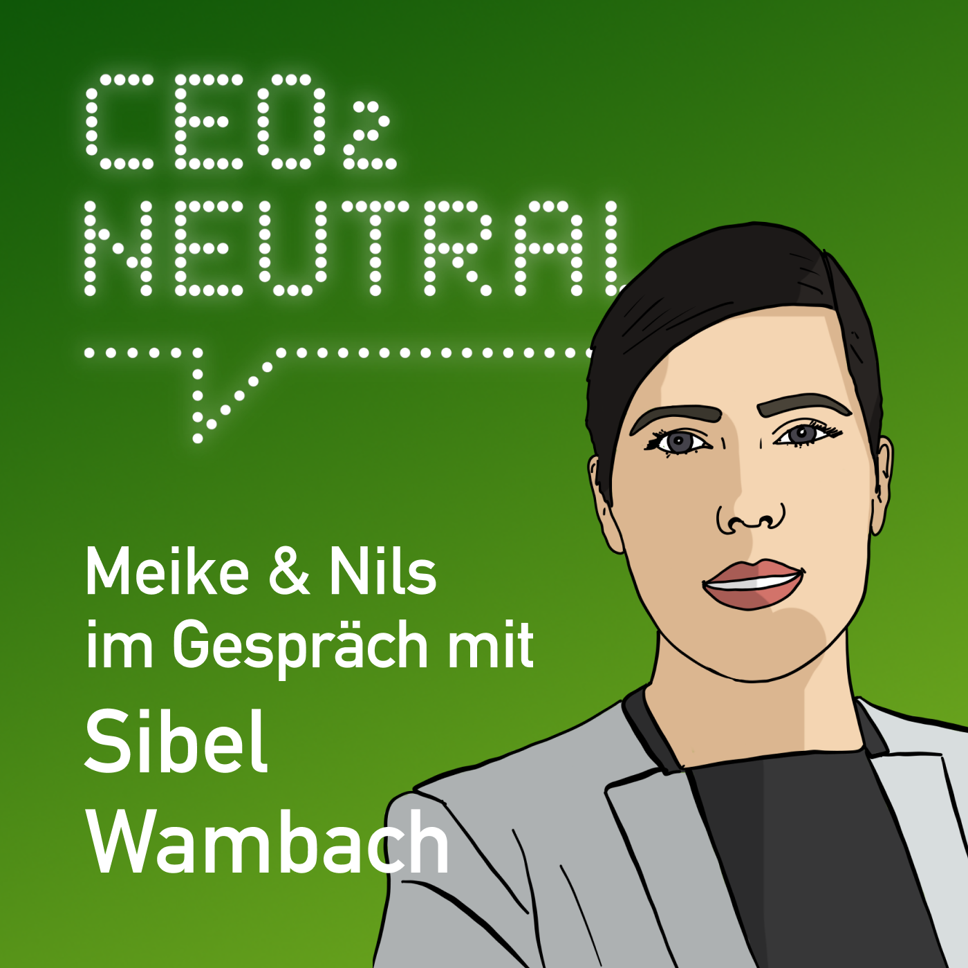 CEO2-neutral - Der Interview-Podcast für mehr Nachhaltigkeit im Unternehmen