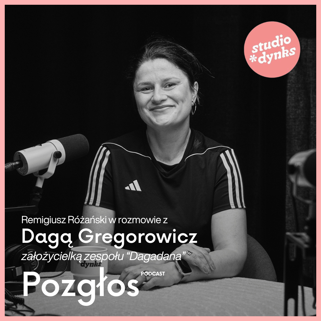 Pozgłos (8) Rozmowa z Dagą Gregorowicz, założycielką zespołu Dagadana