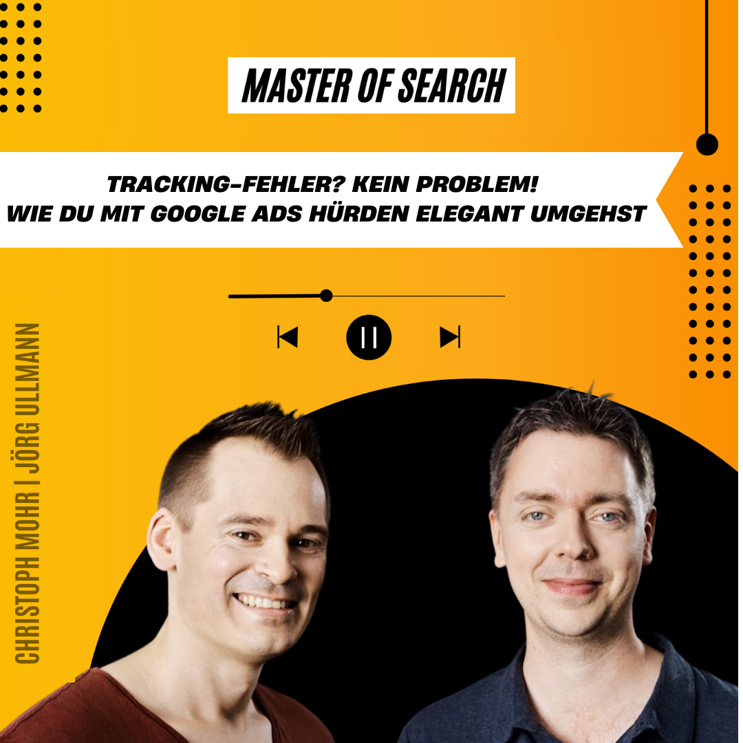 Master of Search - messbare Sichtbarkeit auf Google (Google Ads, Analytics, Tag Manager)