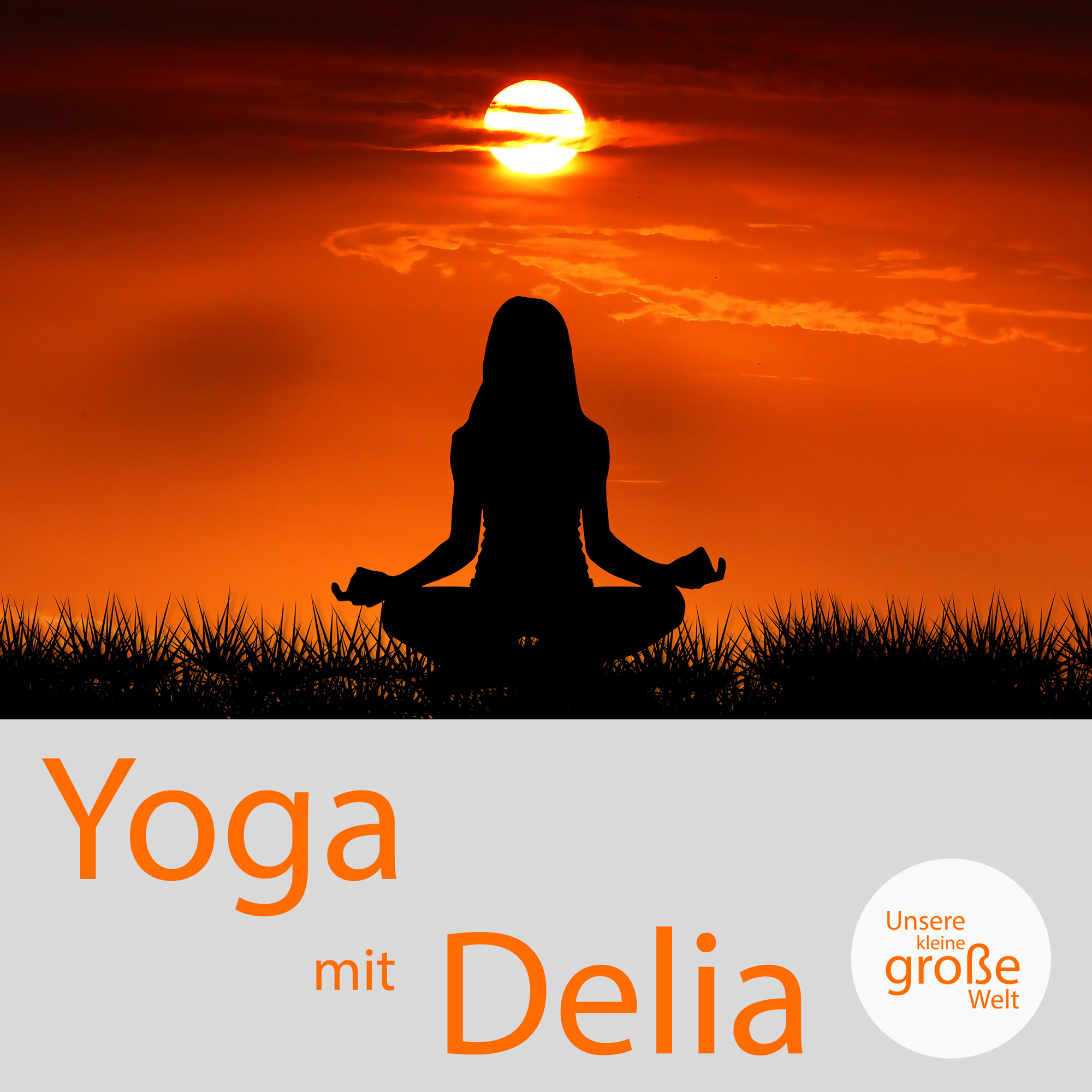 Unsere kleine, große Welt Folge 43: Yoga mit Delia