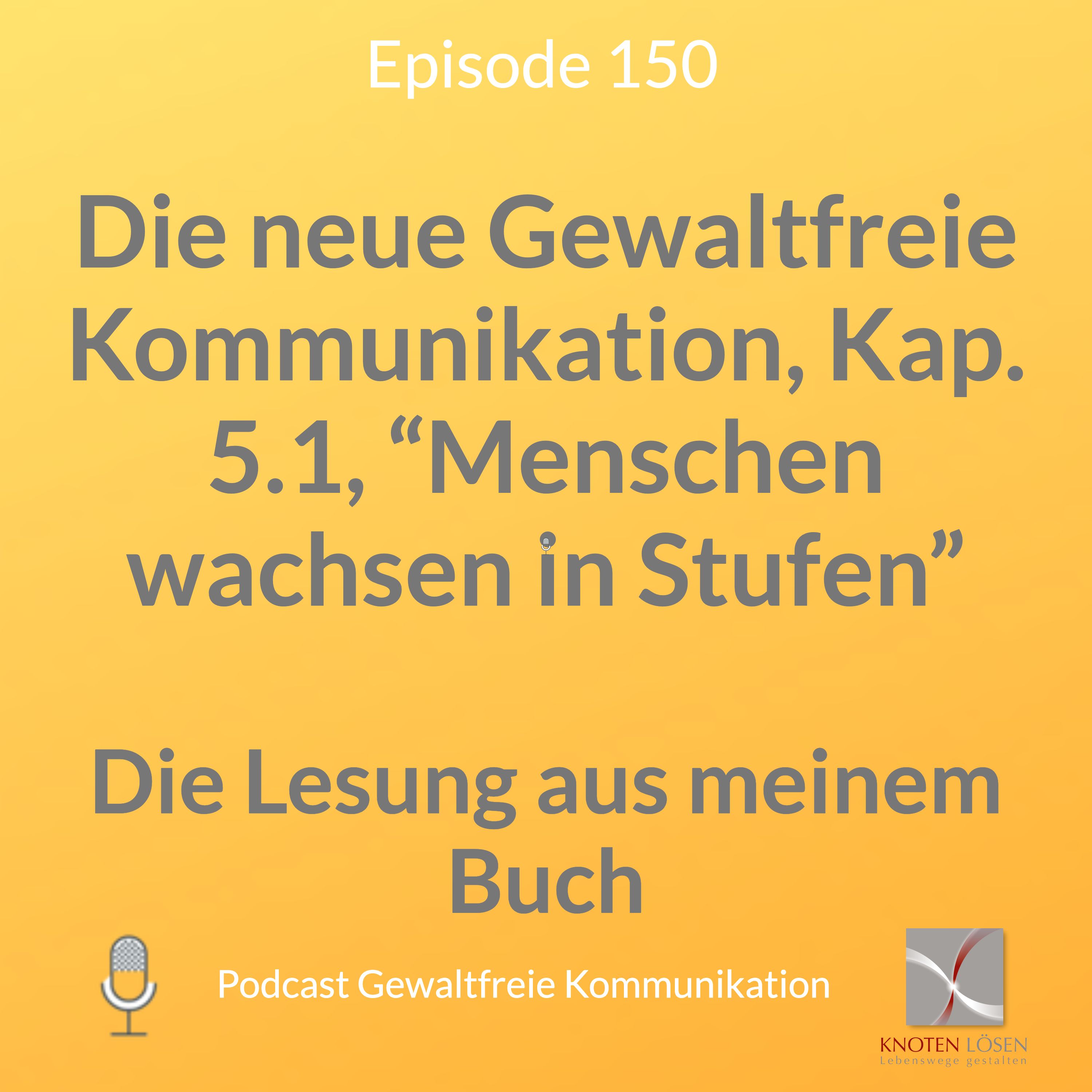 Die Neue Gewaltfreie Kommunikation, Kap. 5.1, “Menschen Wachsen In ...