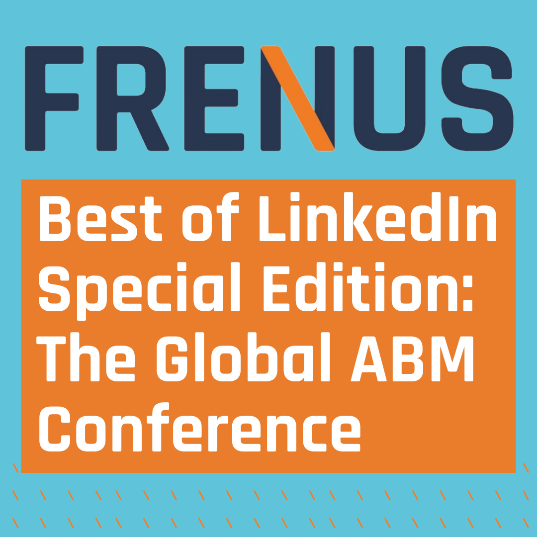 Best of LinkedIn: The Global ABM Conference 2025