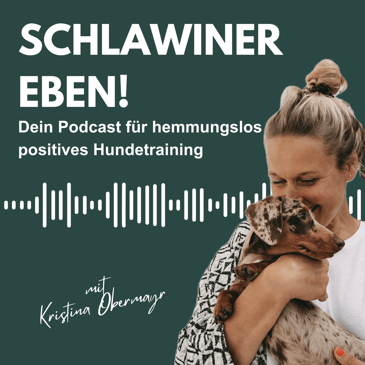 SCHLAWINER EBEN! - Dein Podcast für hemmungslos positives Hundetraining