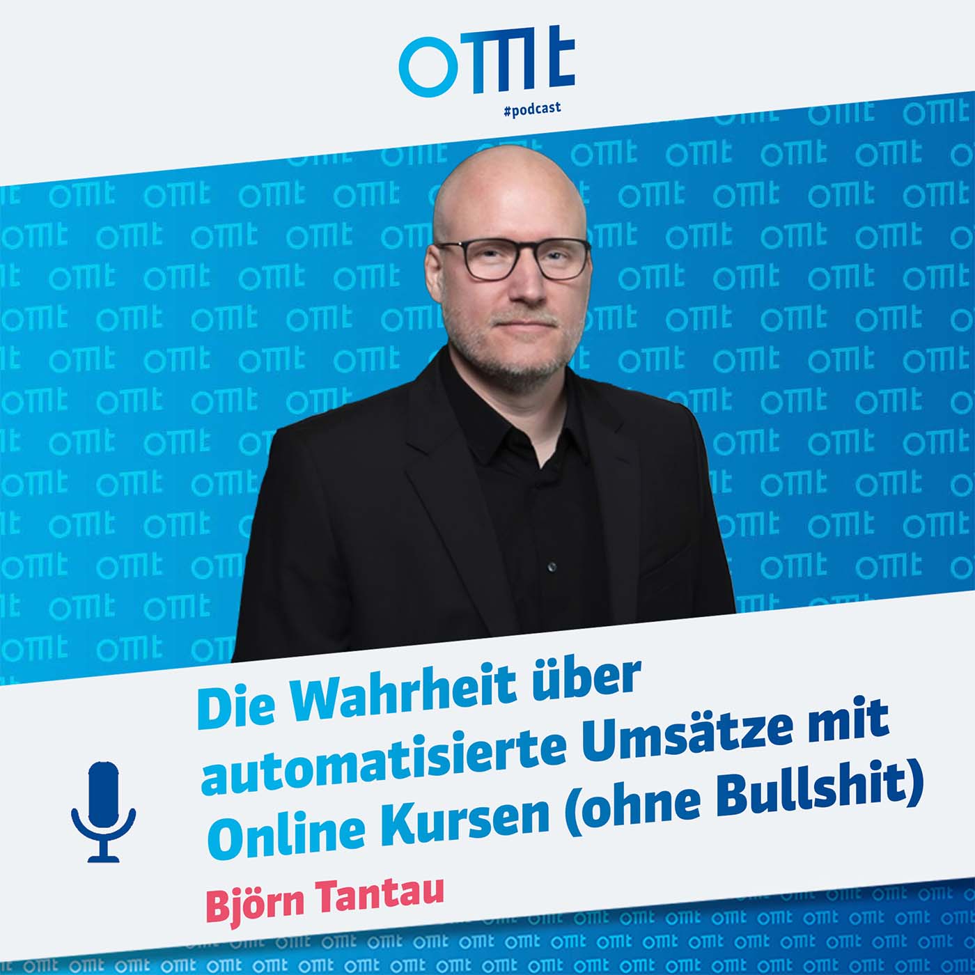 Die Wahrheit über automatisierte Umsätze mit Online Kursen (ohne Bullshit) (Björn Tantau) | OMT-Podcast #265