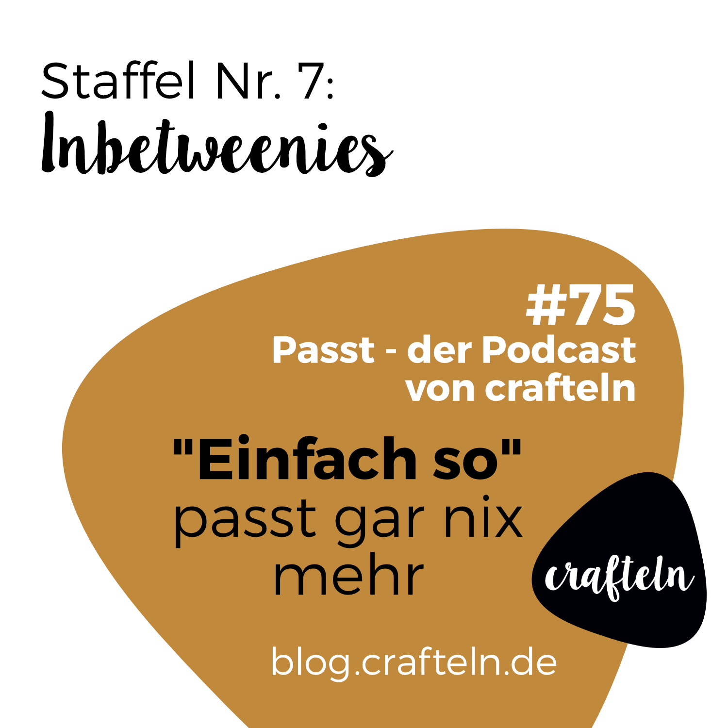 #75 „Einfach so“ passt gar nix mehr