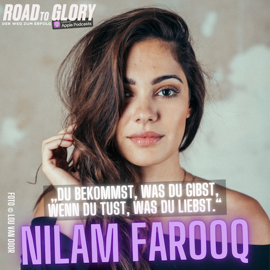 65. Nilam Farooq: „Du bekommst, was du gibst, wenn du tust, was du liebst.“