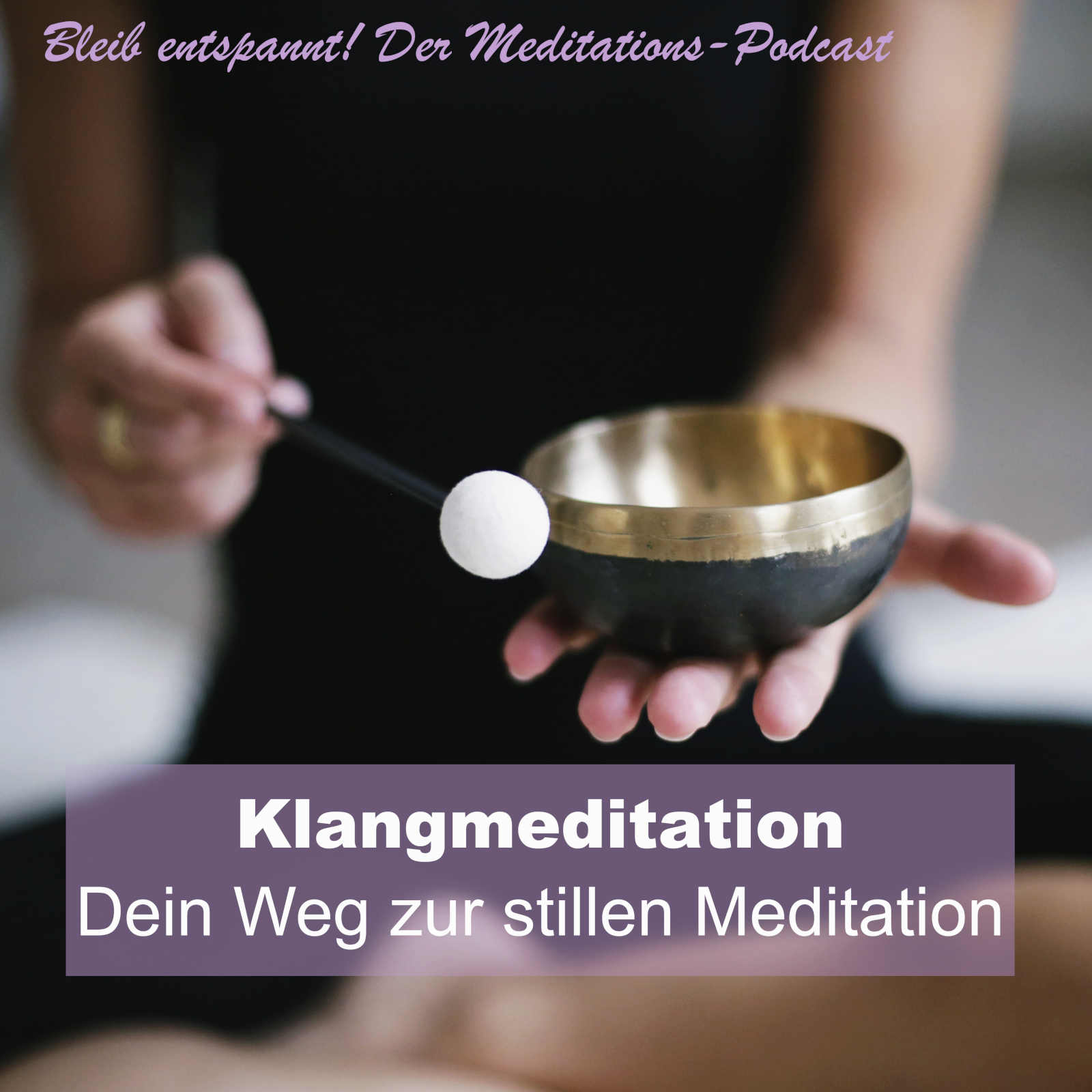Bleib entspannt! Der Meditations-Podcast - magische Momente für Kinder & Eltern