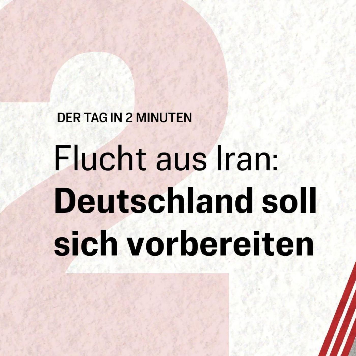 Flucht aus Iran: Deutschland soll sich vorbereiten | Der Tag in 2 Minuten