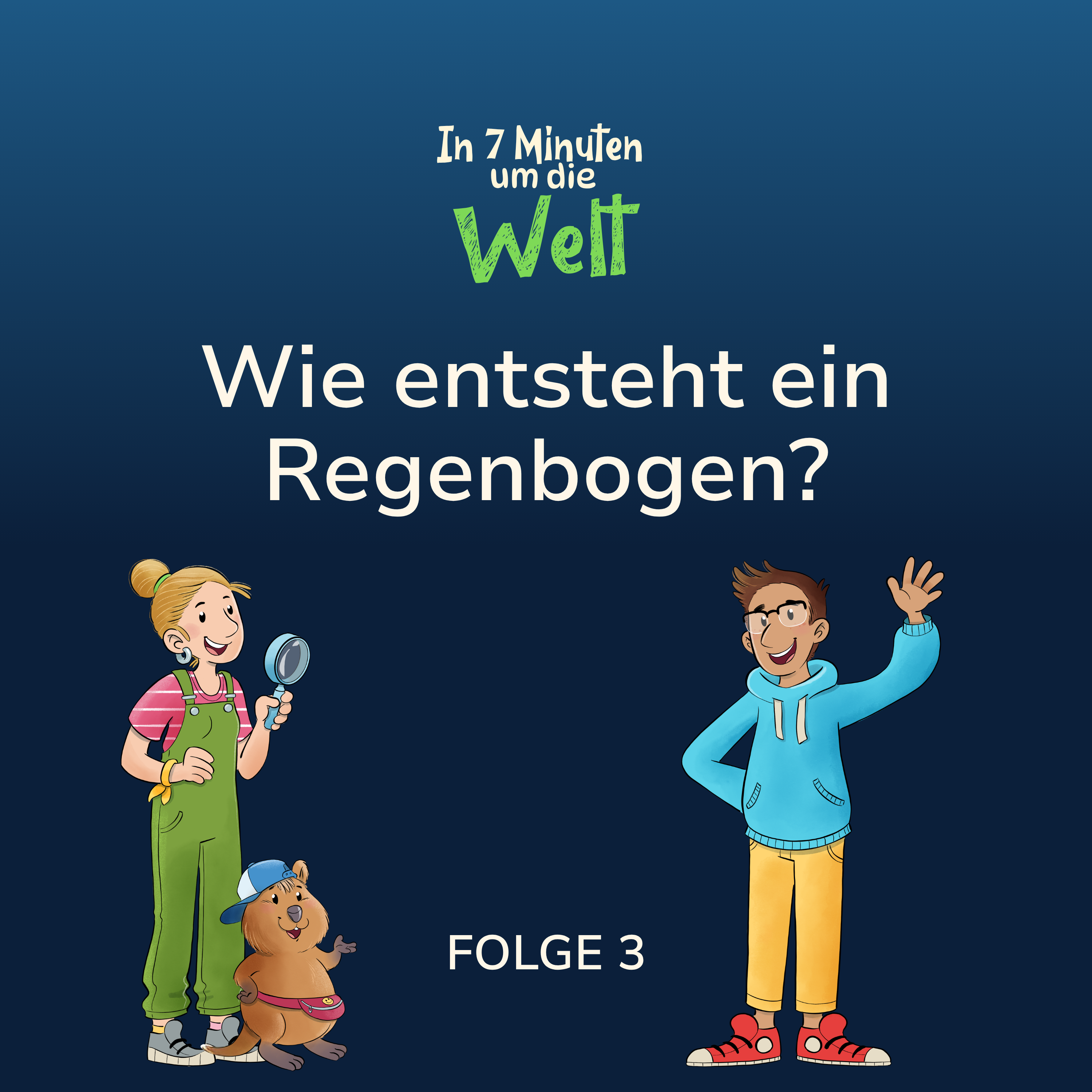Folge 3 - Wie entsteht ein Regenbogen?