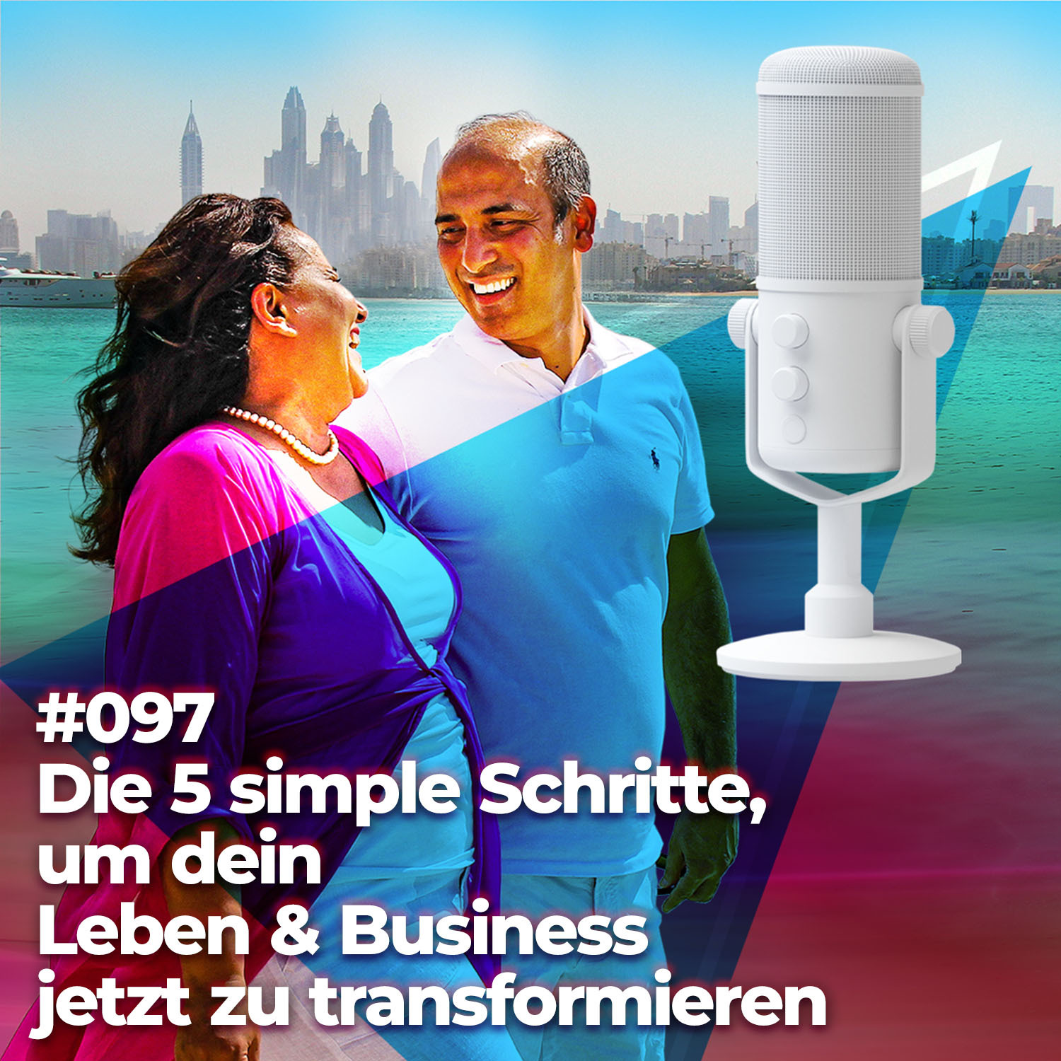 #097 - Die 5 simple Schritte, um dein Leben & Business jetzt zu transformieren episode artwork