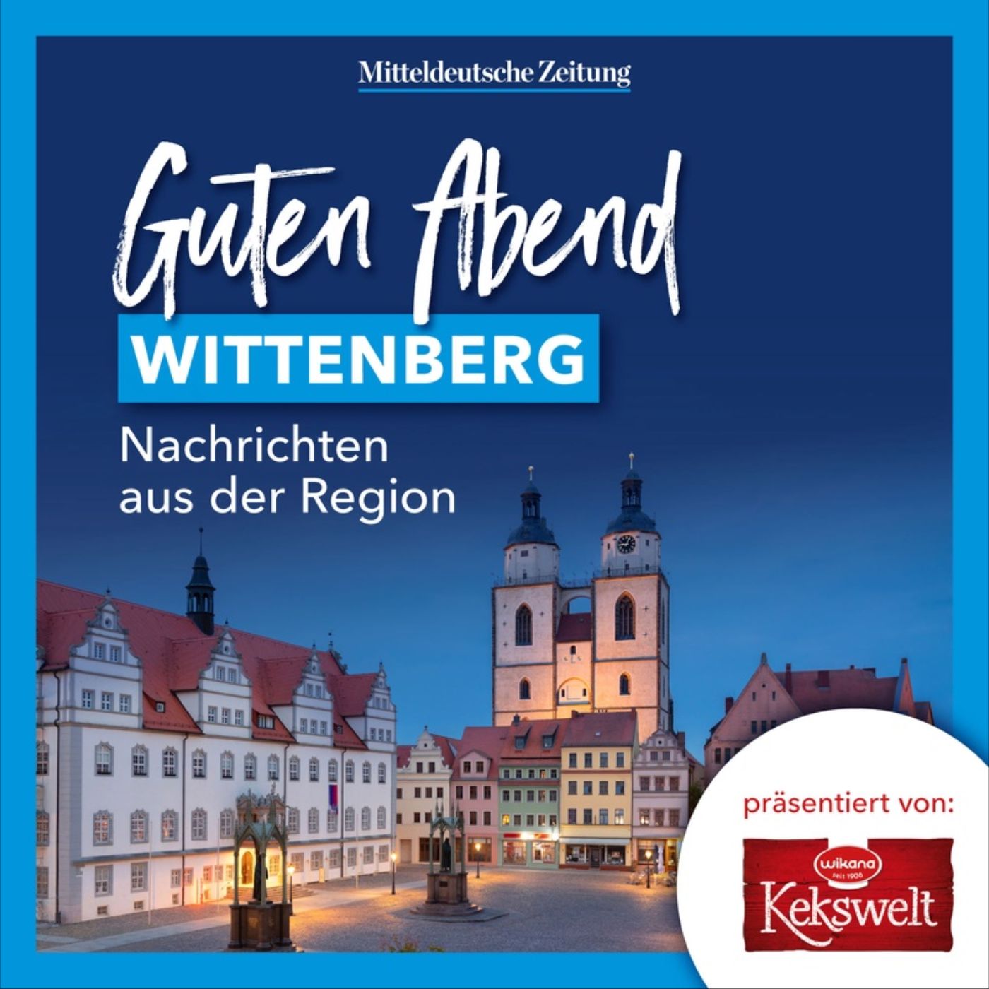 Guten Abend, Wittenberg – aktuelle Nachrichten