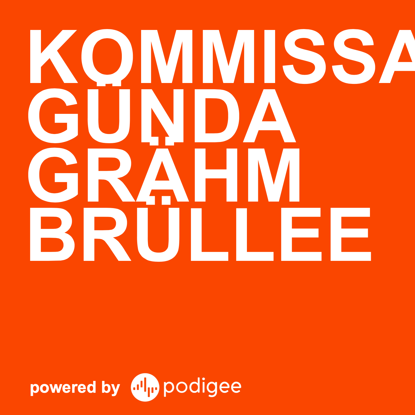 KOMMISSAR GÜNDA GRÄHM BRÜLLEE