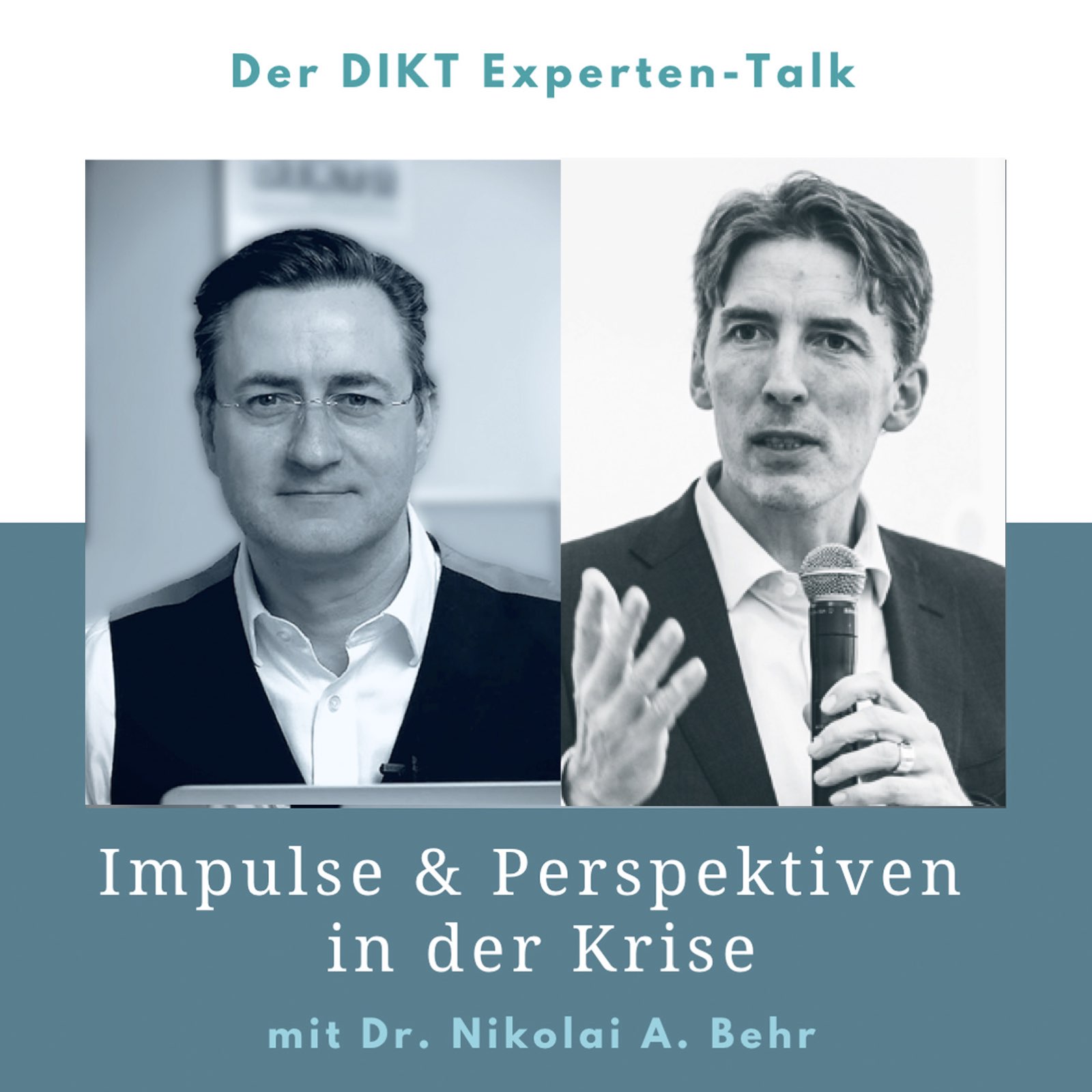 Impulse & Perspektiven in der Krise - DIKT Experten-Talk mit Dr. Nikolai A. Behr