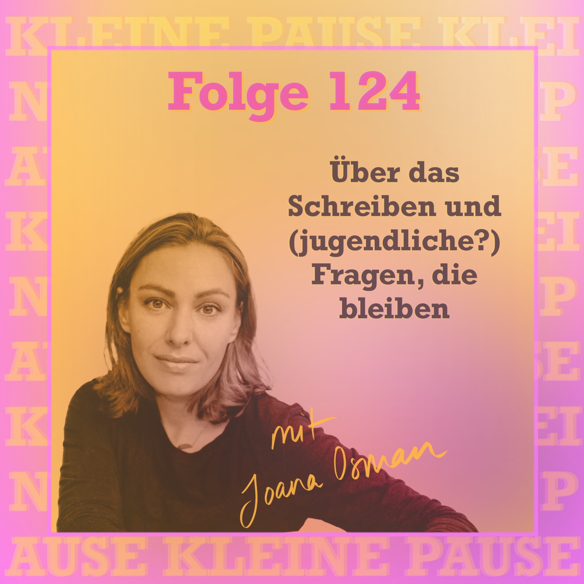 #124 mit Joana Osman - Über das Schreiben und (jugendliche?) Fragen, die bleiben episode artwork