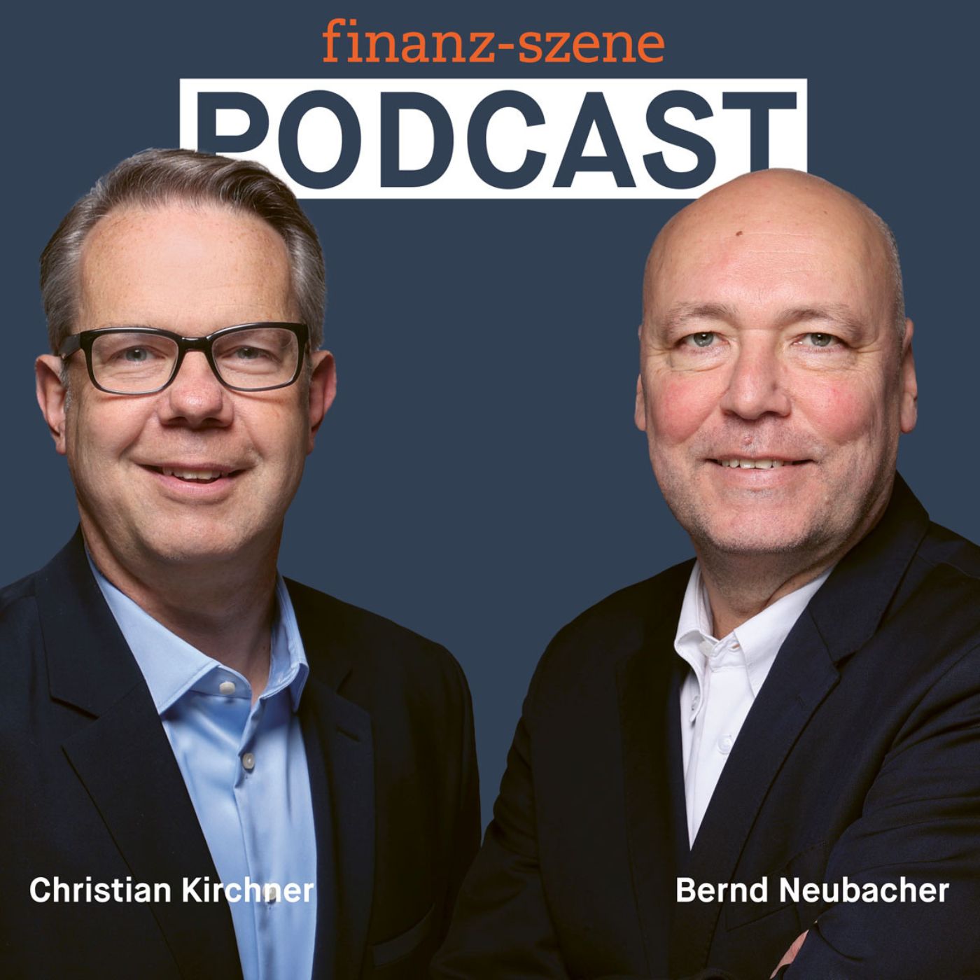 Finanz-Szene – Der Podcast. Mit Bernd Neubacher und Christian Kirchner episode artwork