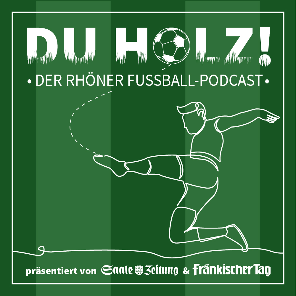 Du Holz! Der Rhöner Fußball Podcast