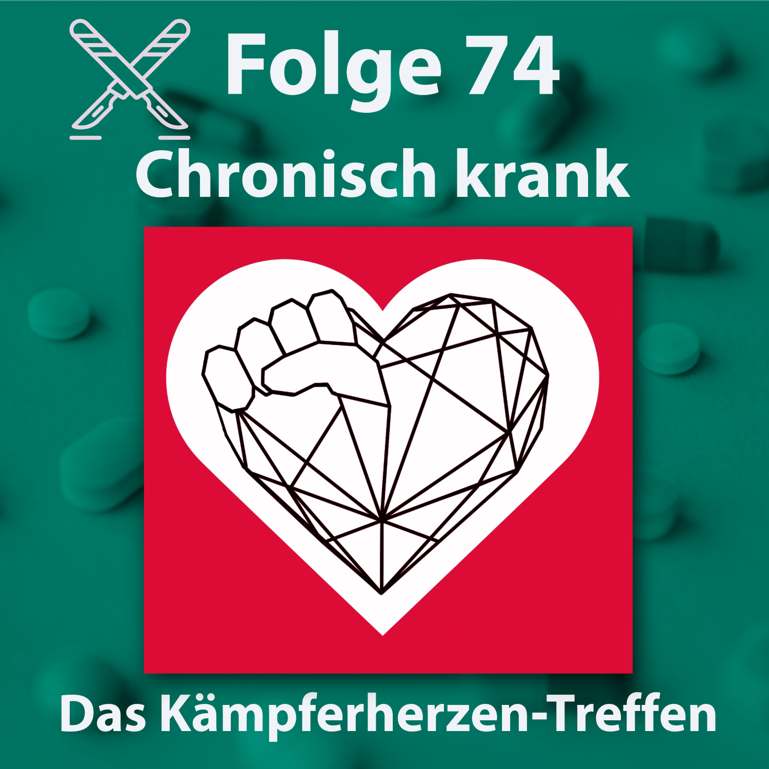 Folge 74 - Chronisch Krank - Das Kämpferherzen-Treffen episode artwork