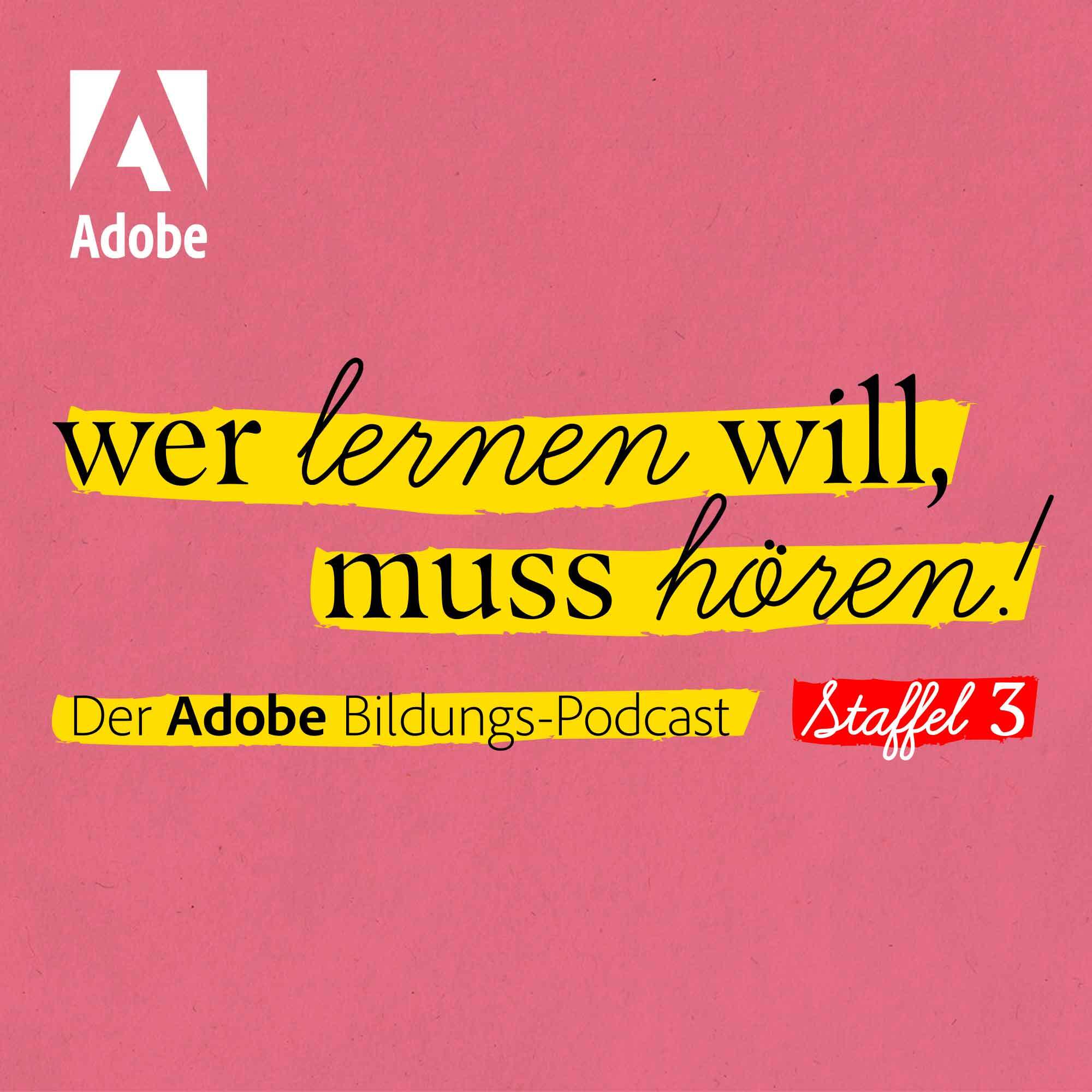 Wer lernen will, muss hören! - Der Adobe Bildungs-Podcast