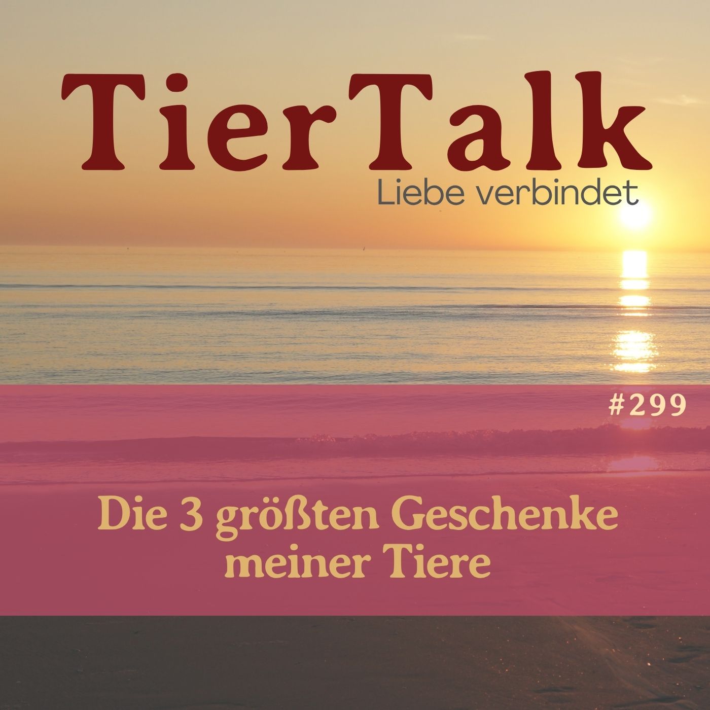 299. Die 3 größten Geschenke meiner Tiere episode artwork