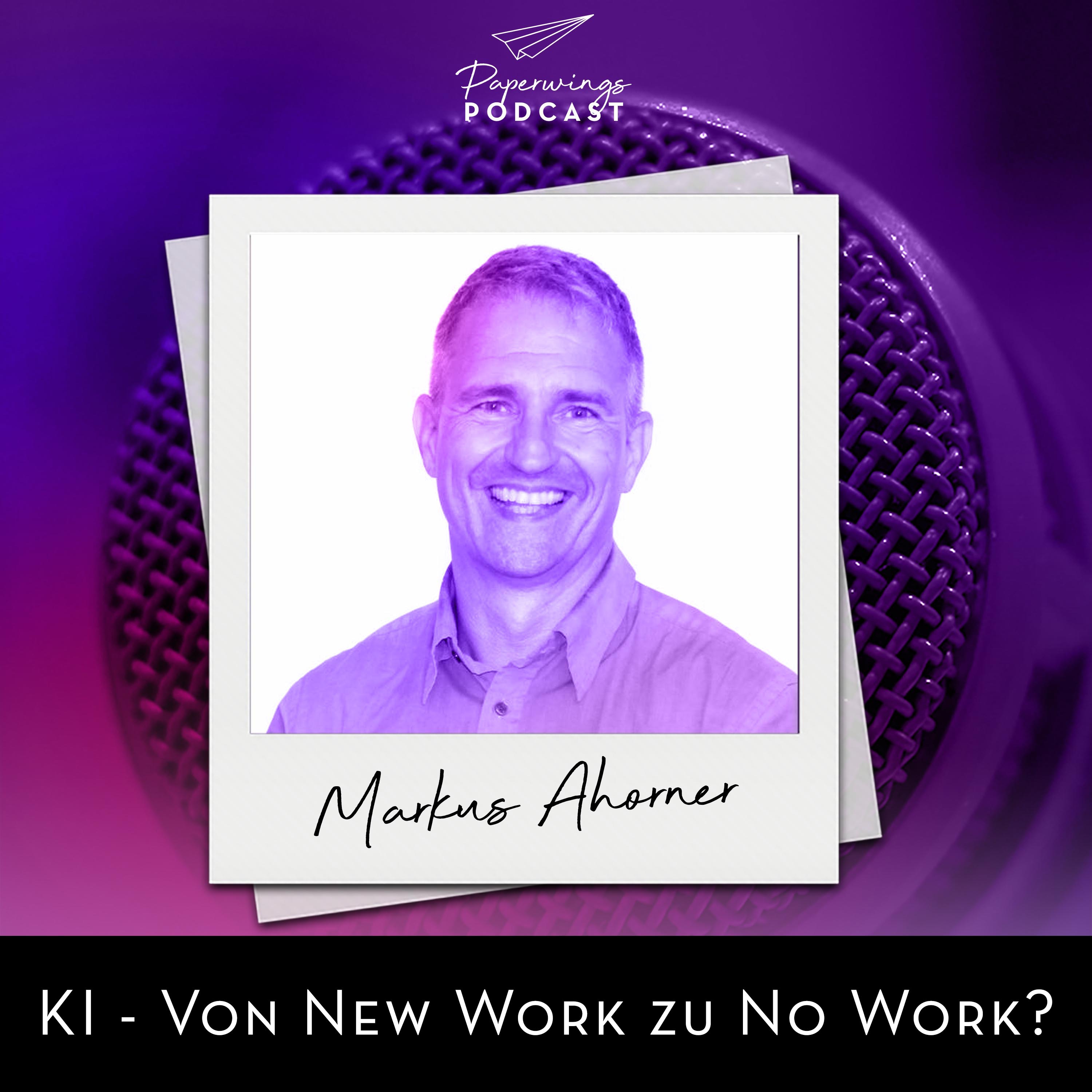 cover of episode #30 KI - Von New Work zu No Work? Danny Herzog-Braune im Gespräch mit KI-Experten Markus Ahorner