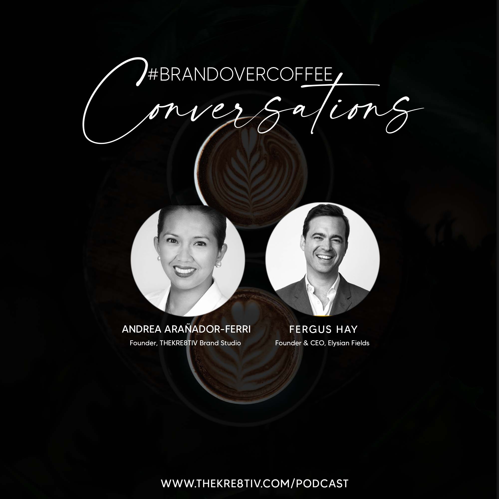 Investment, Trends and What It Takes to Thrive Post-Pandemic : #BRANDOVERCOFFEE Conversation with Fergus Hay