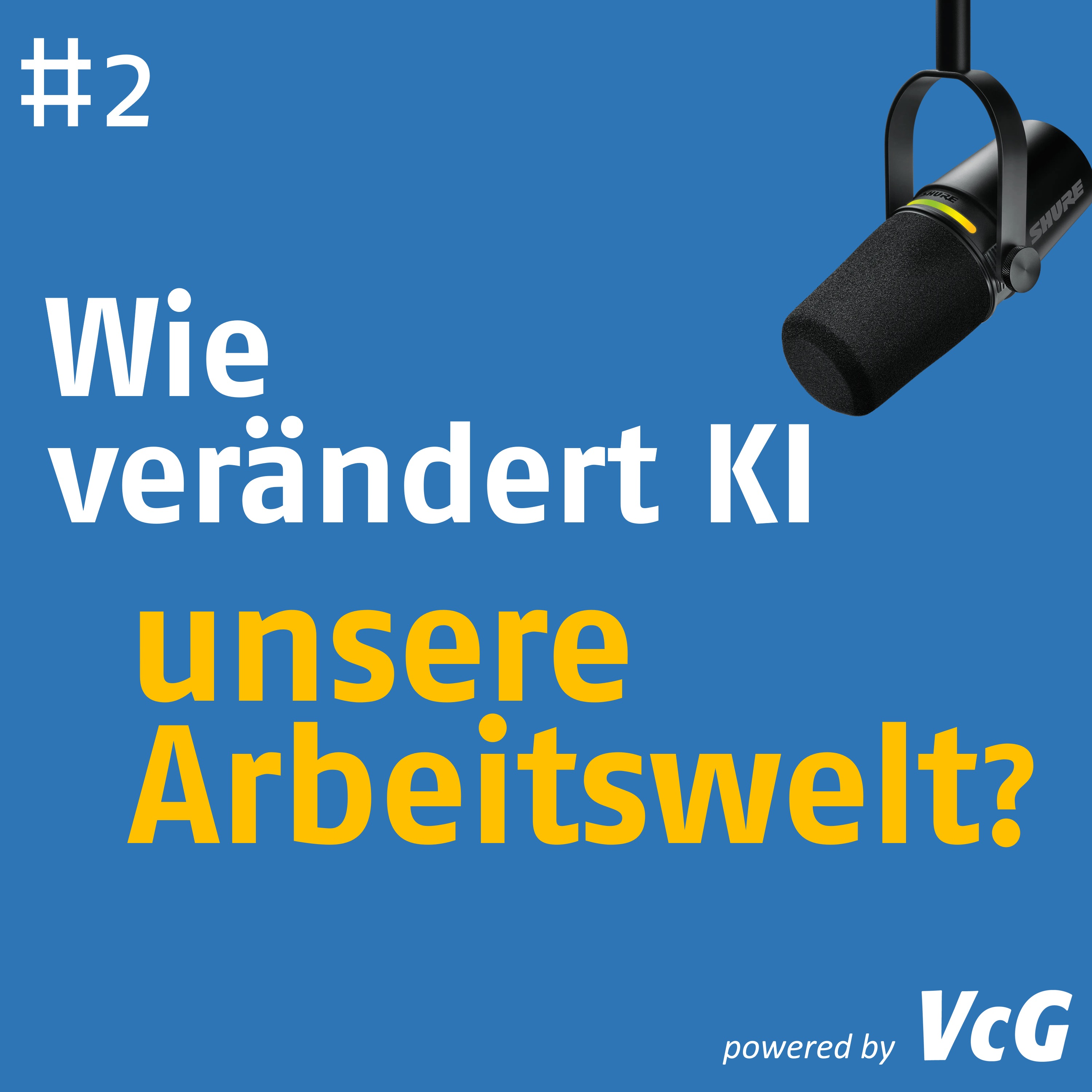 Folge 2: Wie verändert KI unsere Arbeitswelt?