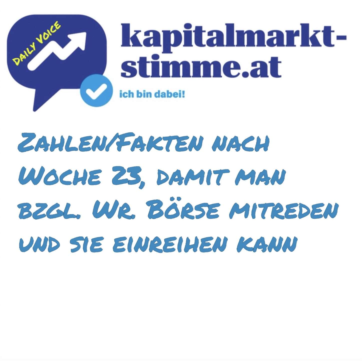 kapitalmarkt-stimme.at daily voice 159/365: Zahlen/Fakten nach Woche 23, damit man bzgl. Wr. Börse mitreden und sie einreihen kann