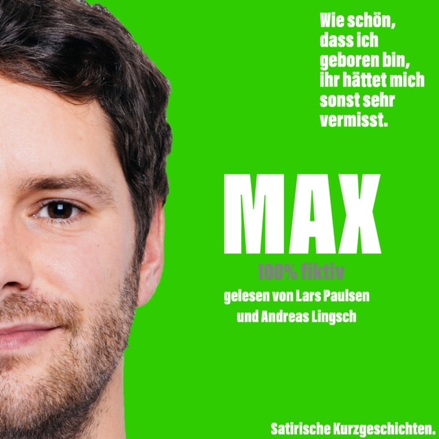 Wie schön, dass ich geboren bin, ihr hättet mich sonst sehr vermisst.