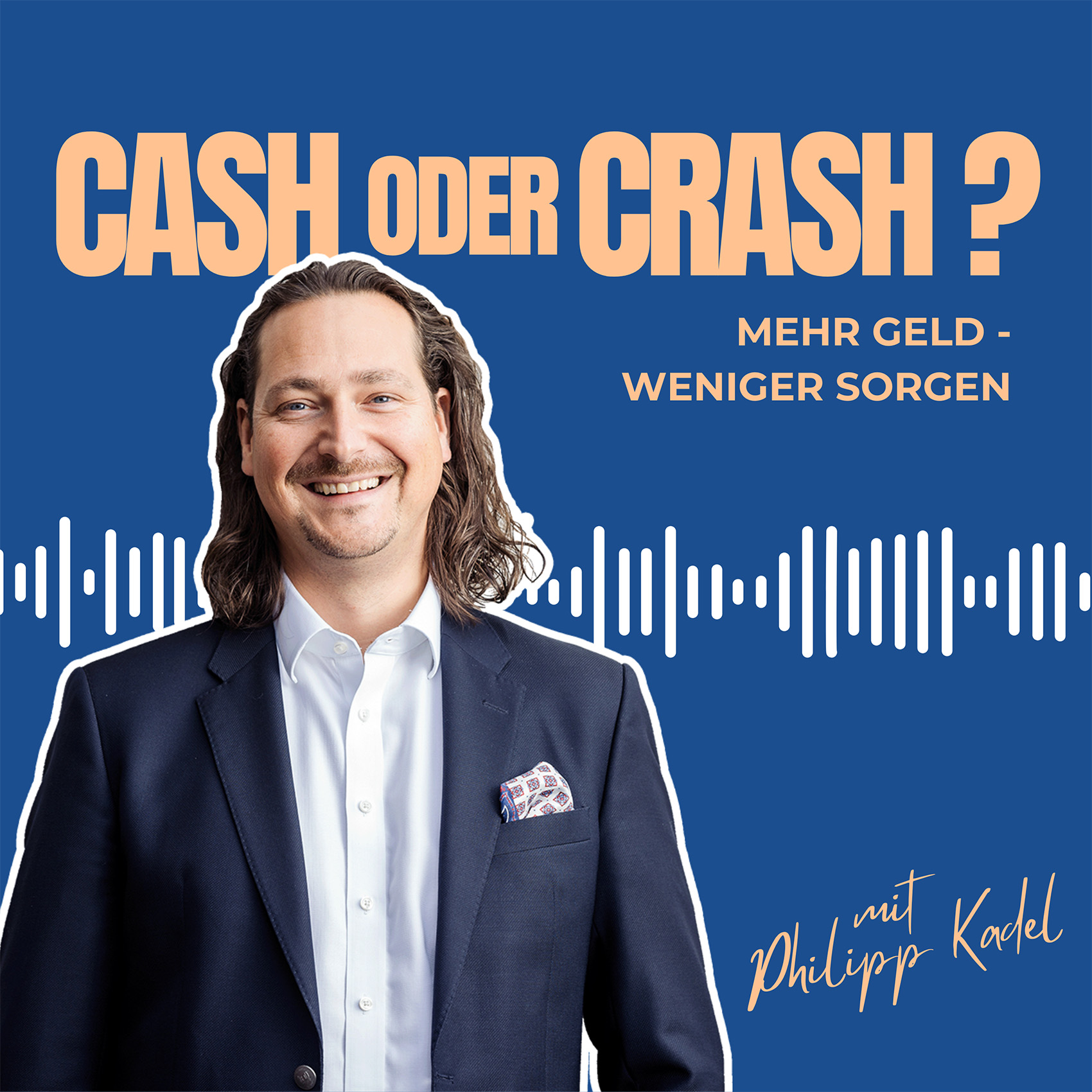 Cash oder Crash? Mehr Geld - Weniger Sorgen mit Philipp Kadel