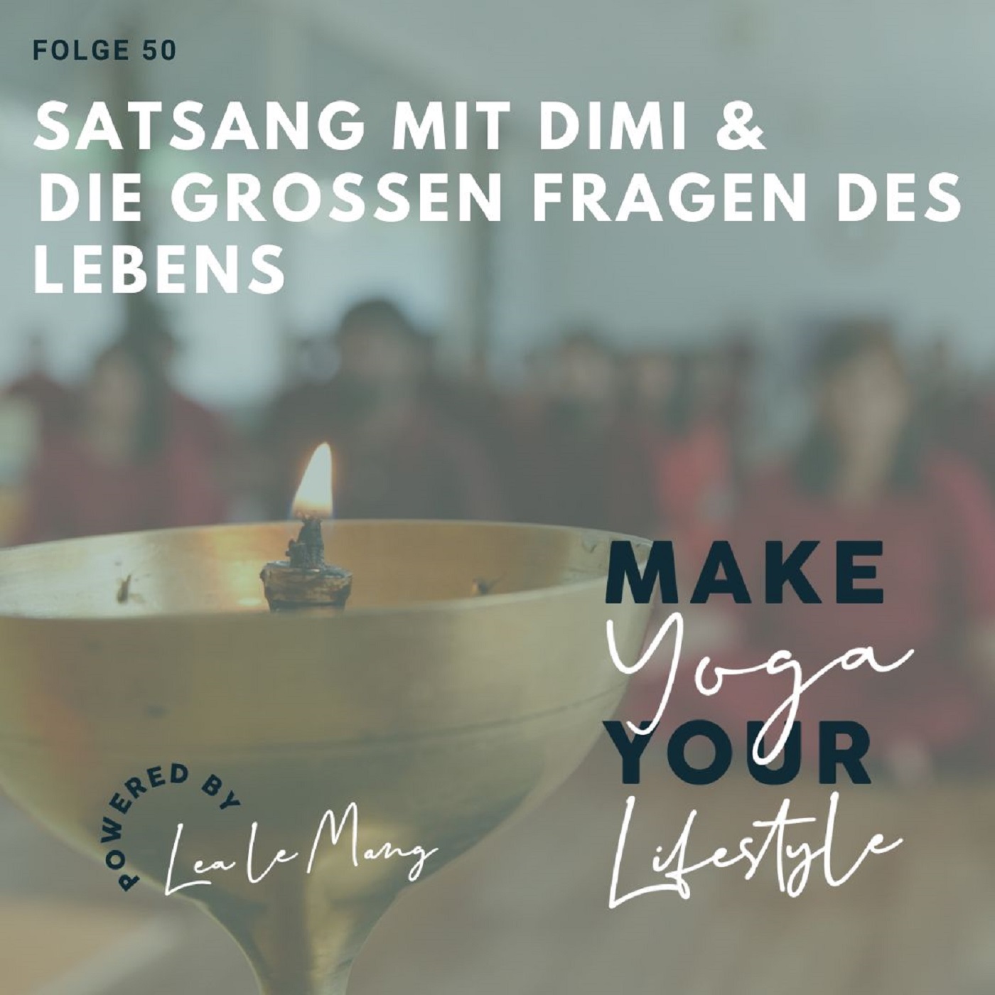 Make Yoga Your Lifestyle - Dein Podcast für mehr Yoga im Alltag
