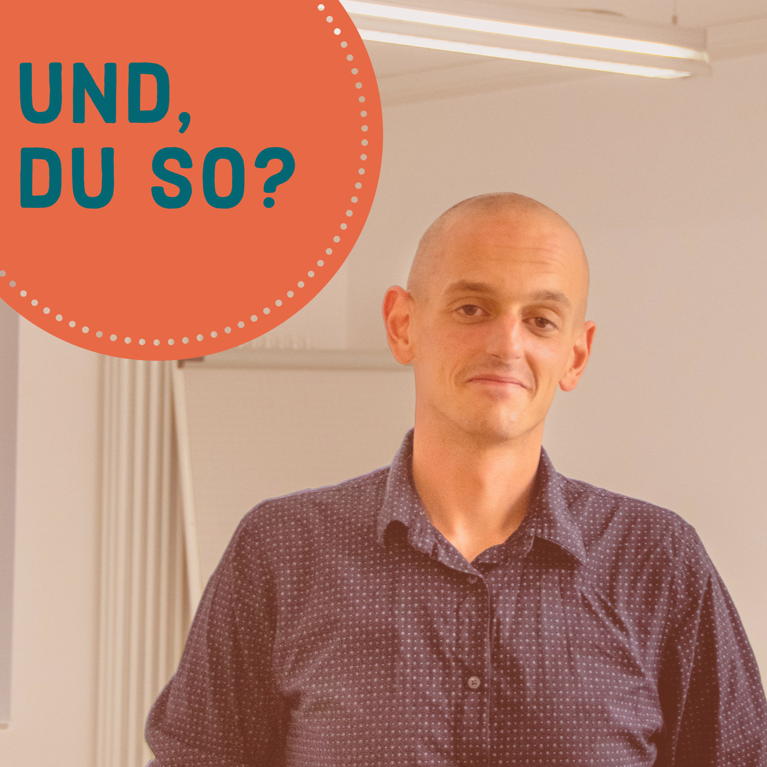 Und, Du so?