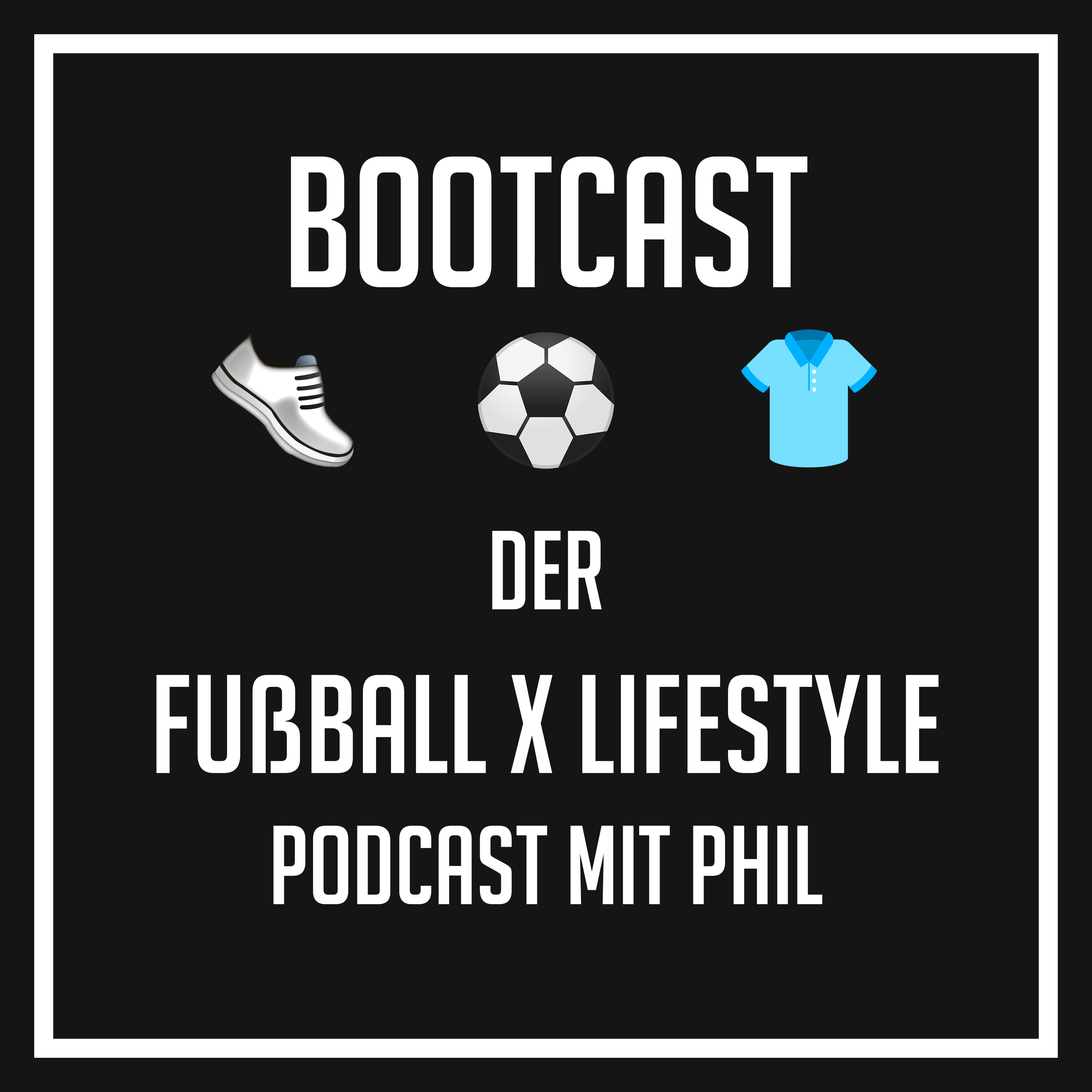 Bootcast - Der Fußball x Lifestyle Podcast