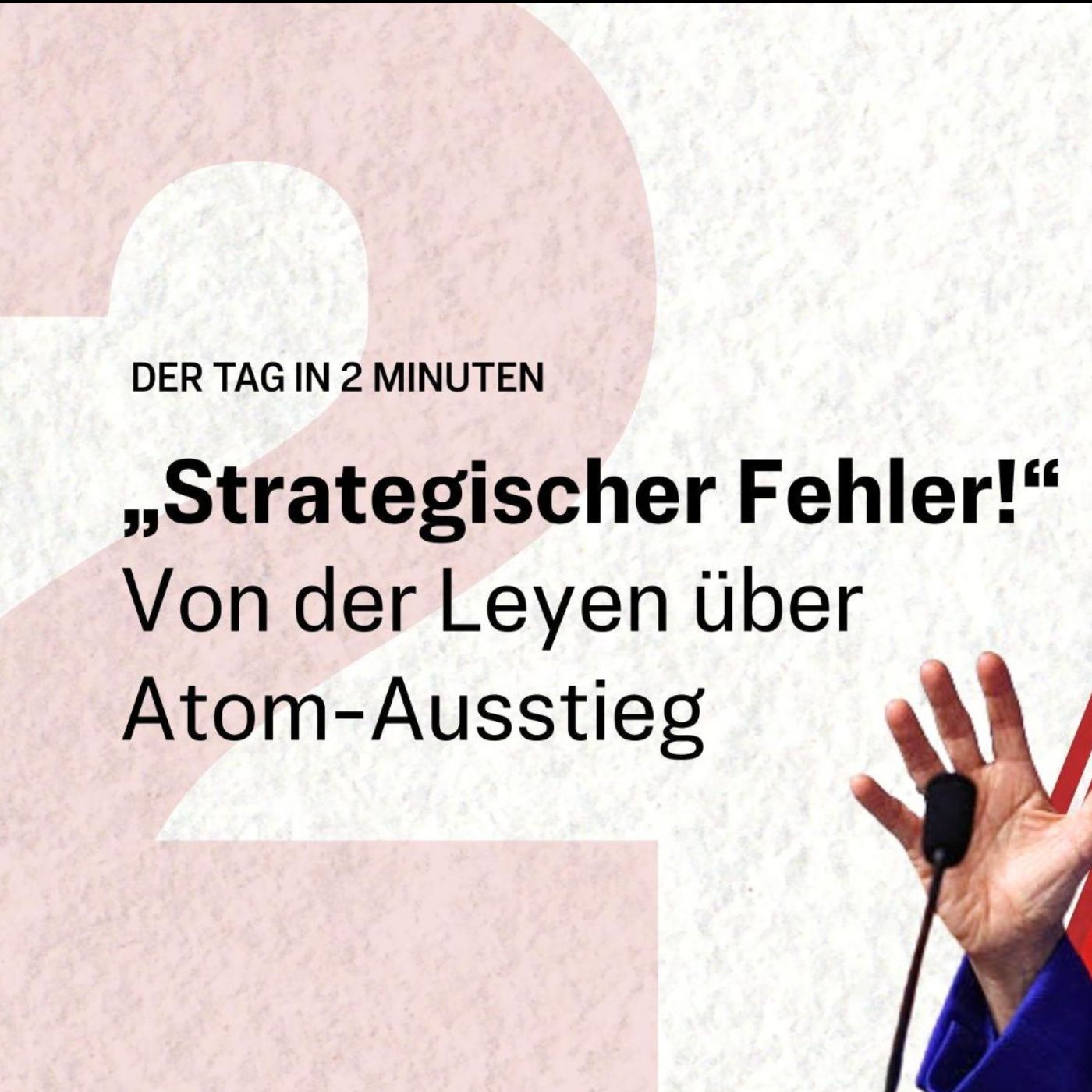 „Strategischer Fehler!“ Von der Leyen über Atom-Ausstieg | Der Tag in 2 Minuten