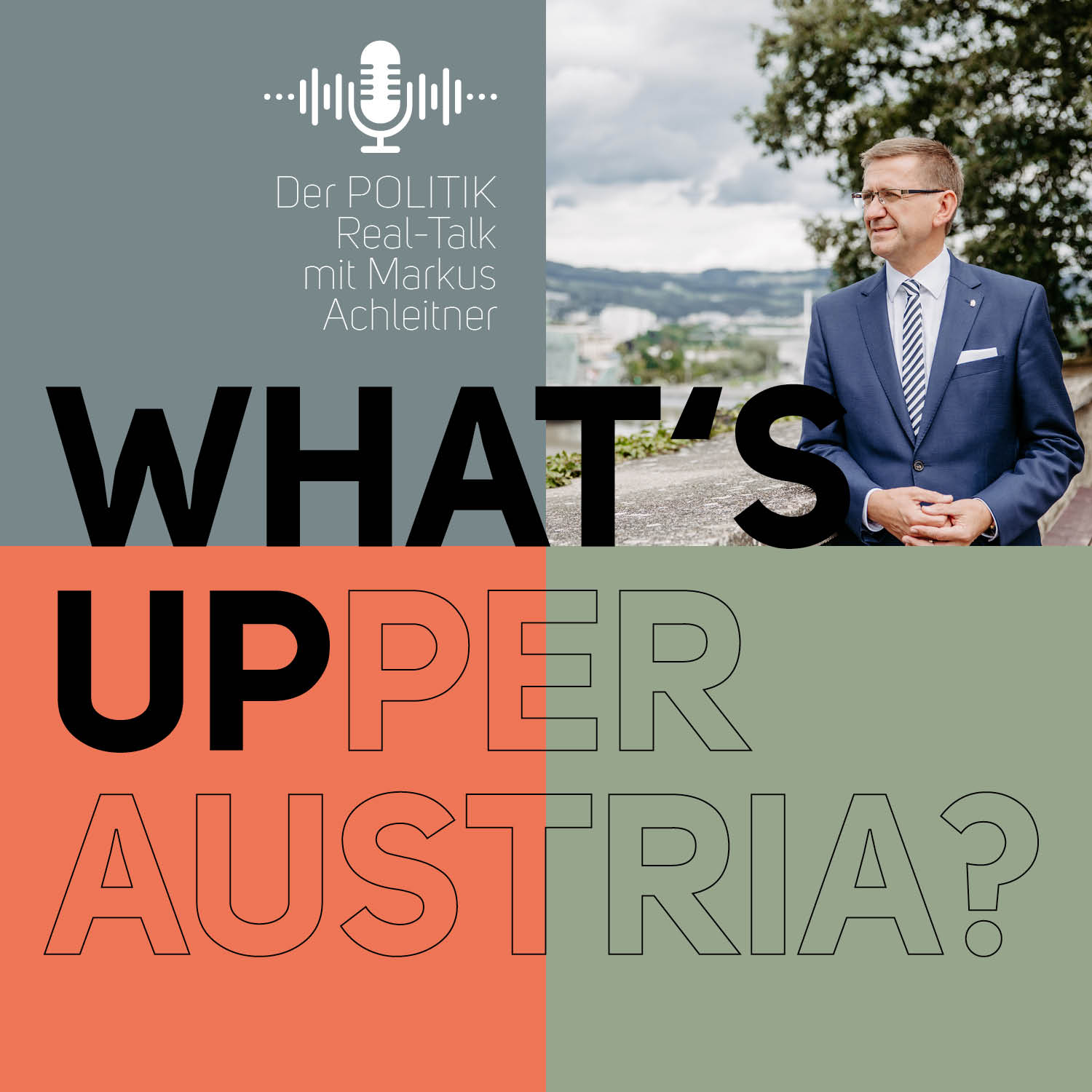 WHAT’S UPper Austria? Politik-Realtalk mit Landesrat Markus Achleitner podcast artwork