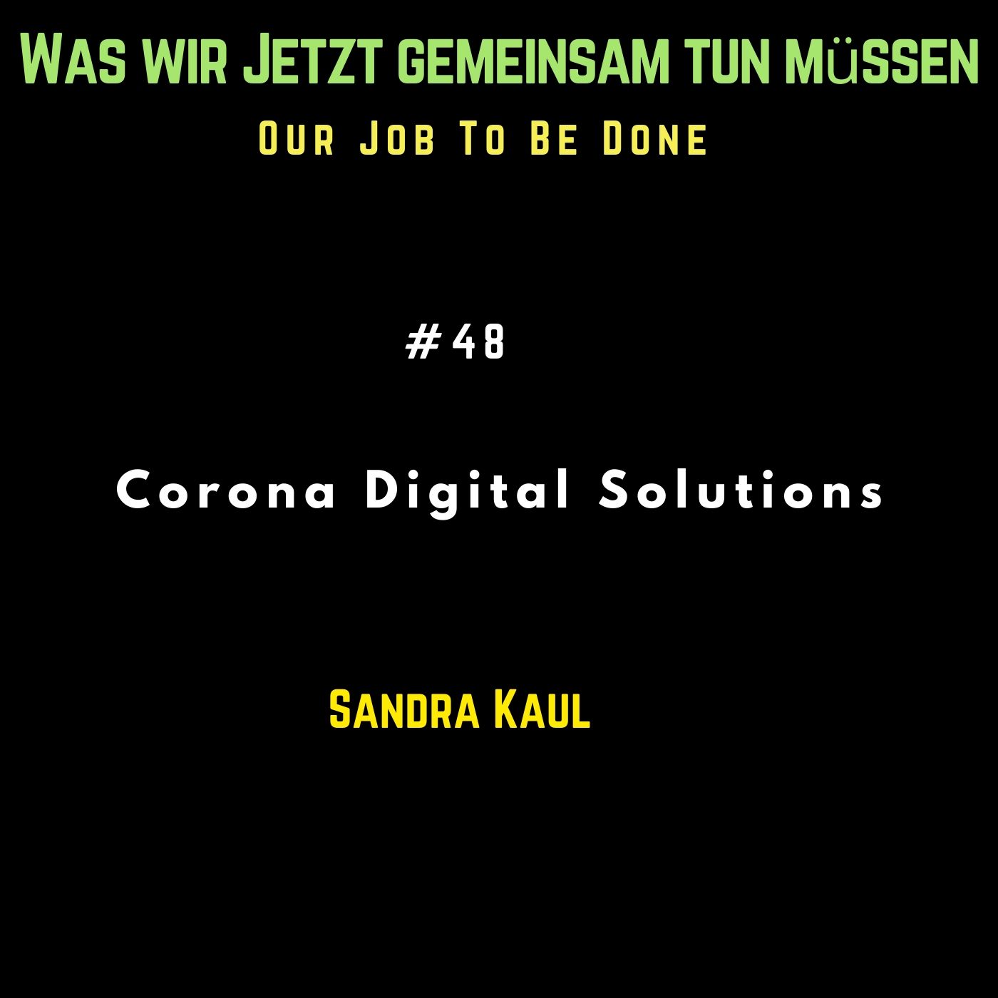 Our Job to be done  - Was wir jetzt gemeinsam tun müssen