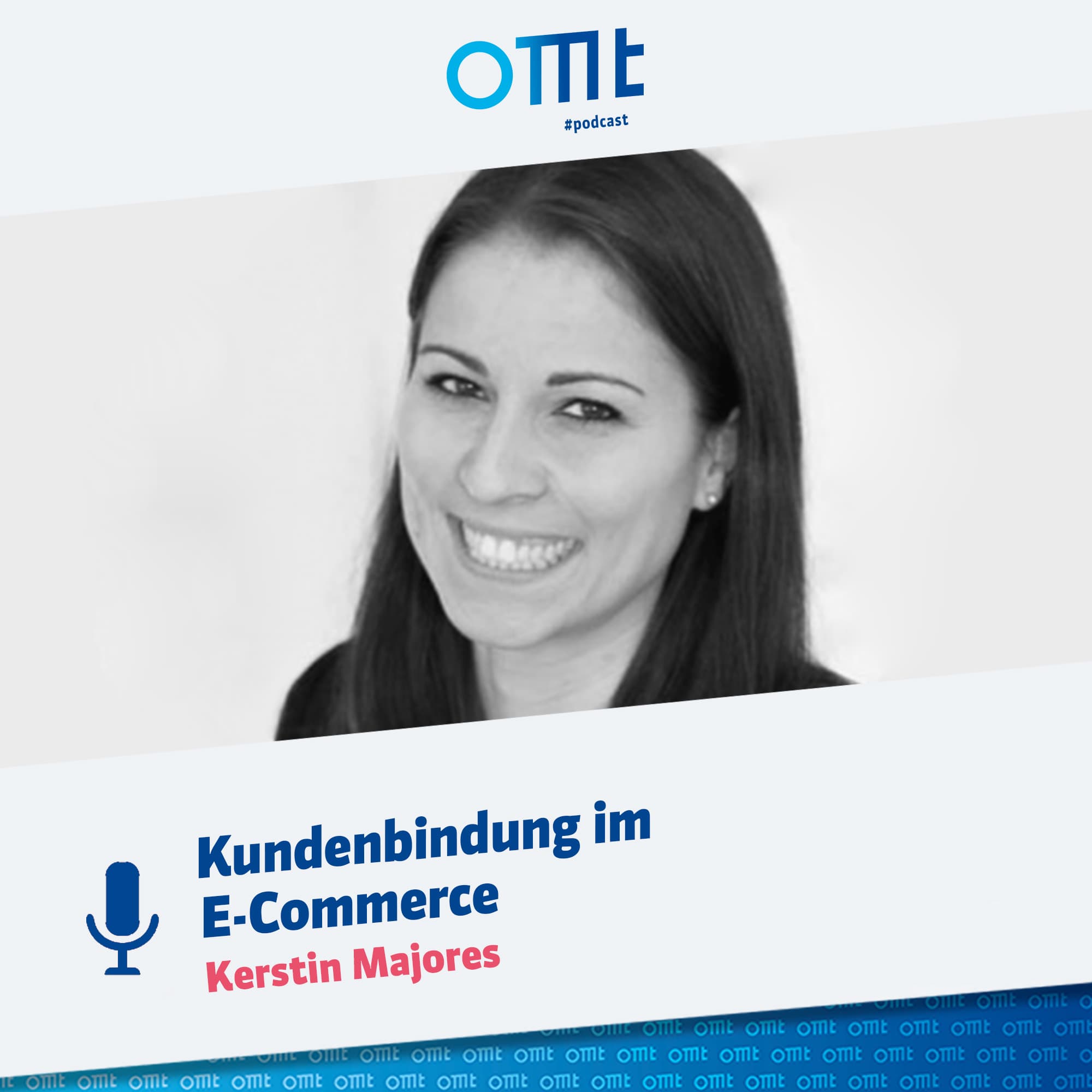 "Kundenbindung im E-Commerce" mit Kerstin Majores | OMT-Podcast #049 episode artwork