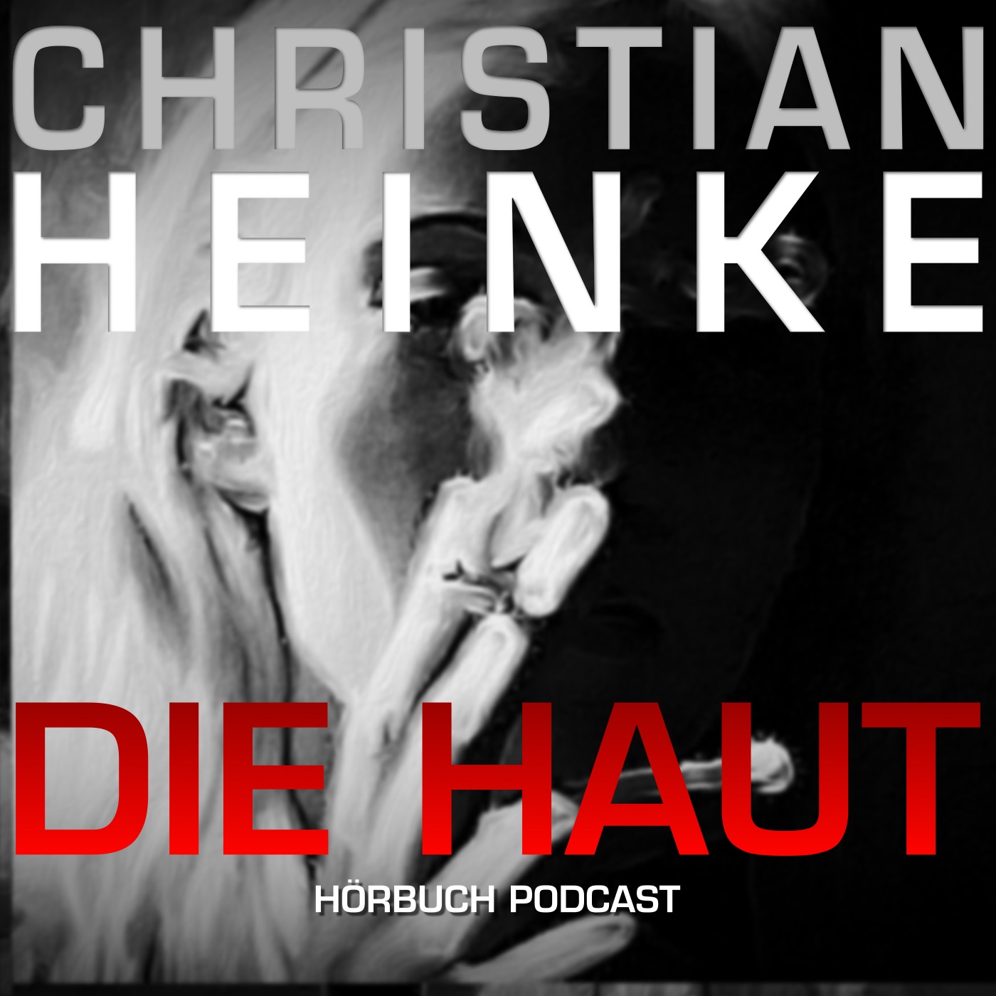 Christian Heinke - Die Haut - Podcast - Audiobook